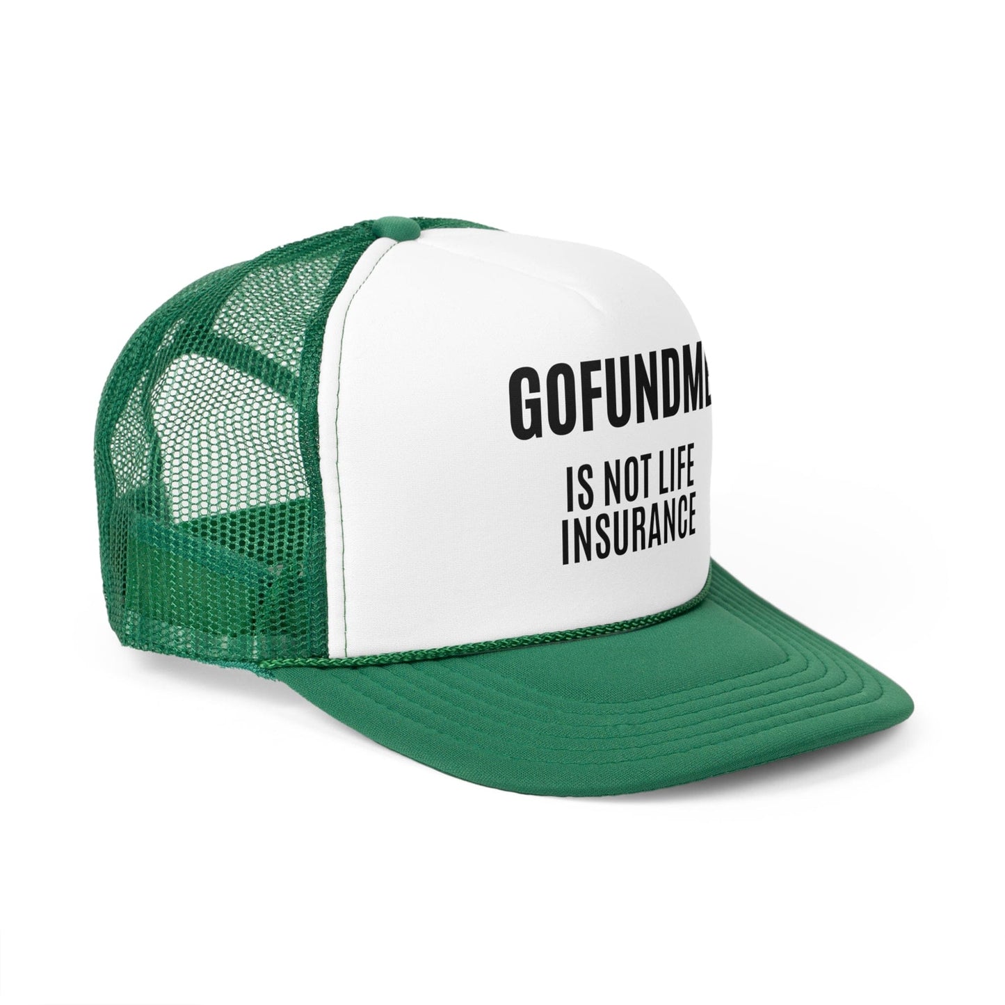 Printify Hats Go Fund Me is Not Life Insurance Trucker Caps