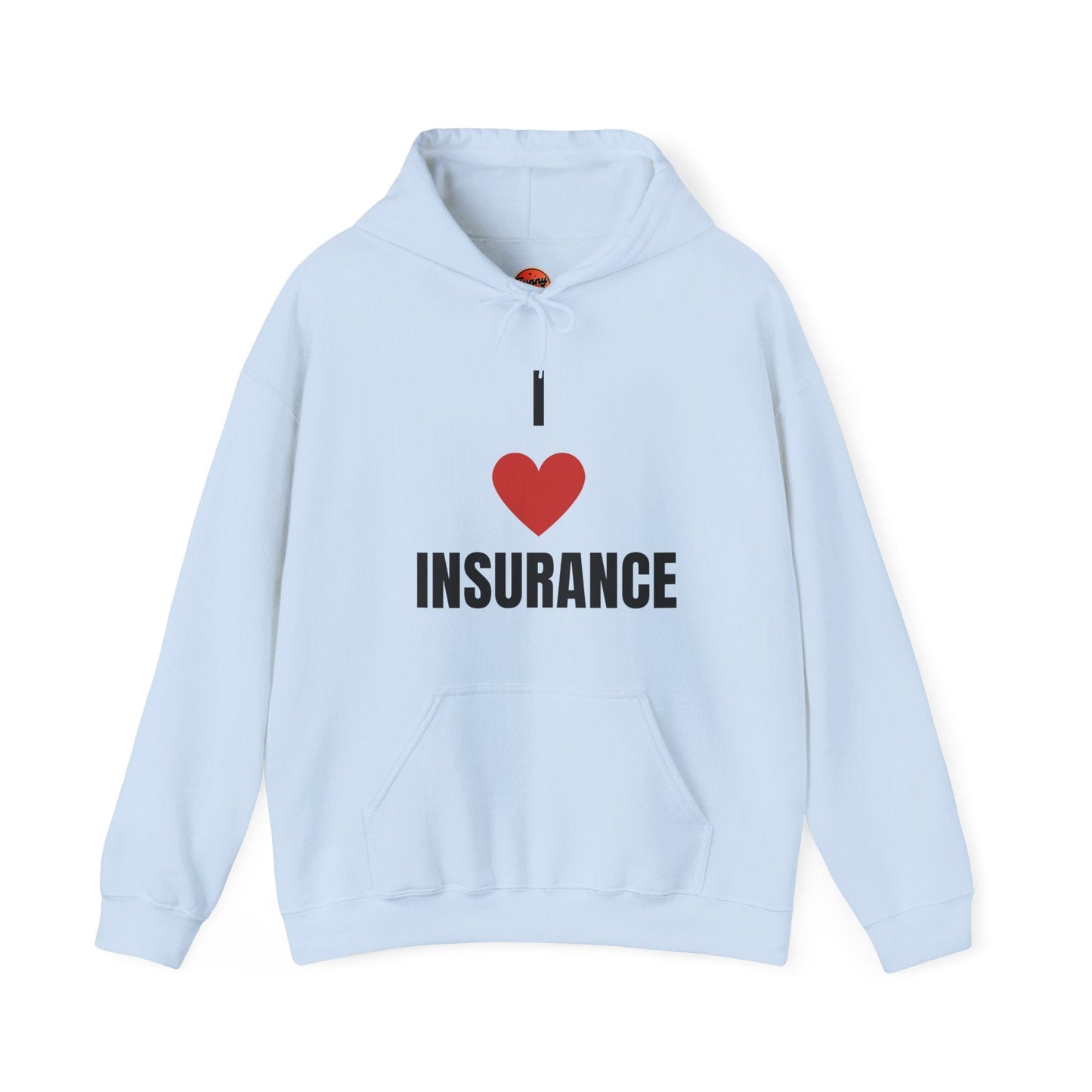 Printify Hoodie Light Blue / S I love insurance hoodie for insurance agents, underwriters and claims adjusters