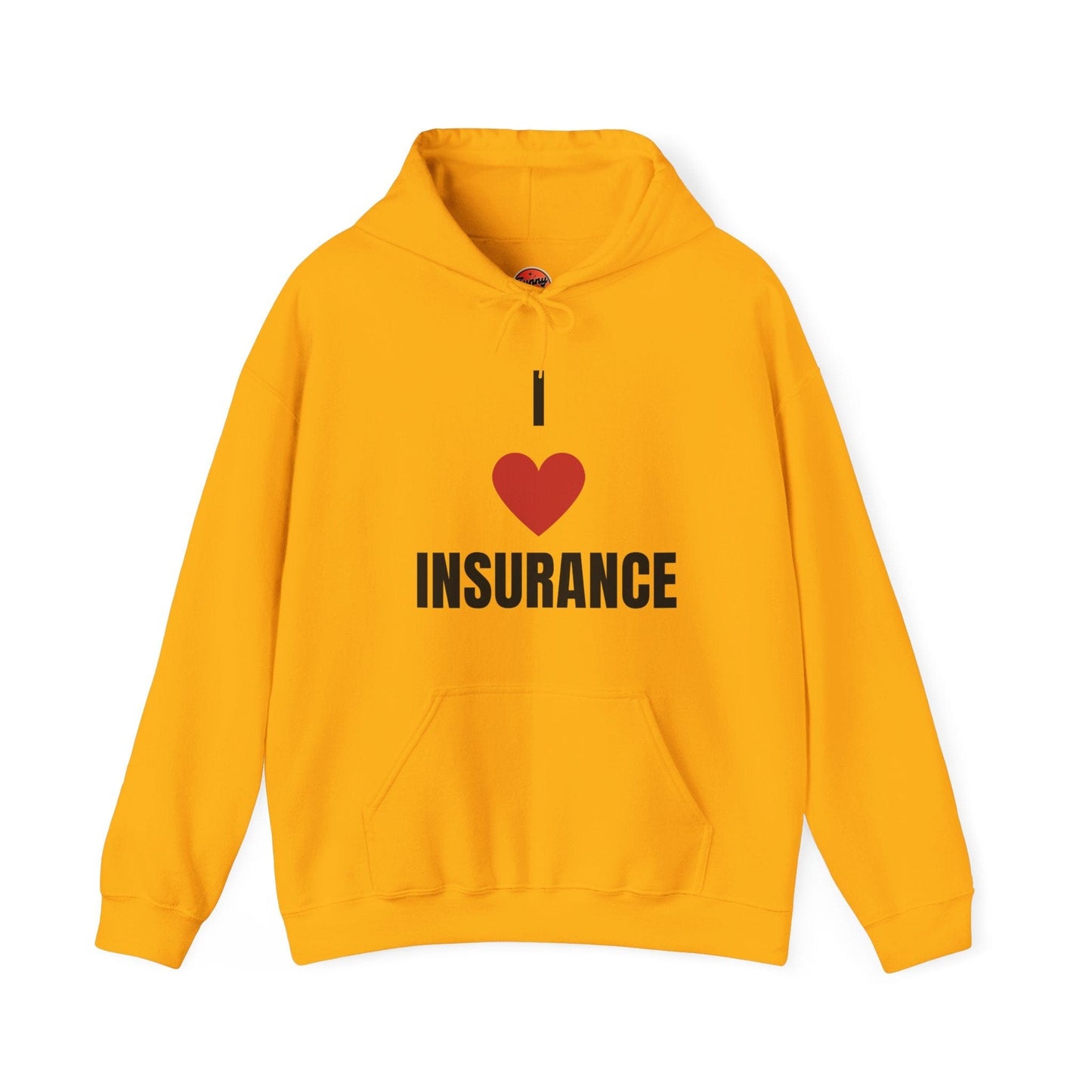Printify Hoodie Gold / S I love insurance hoodie for insurance agents, underwriters and claims adjusters