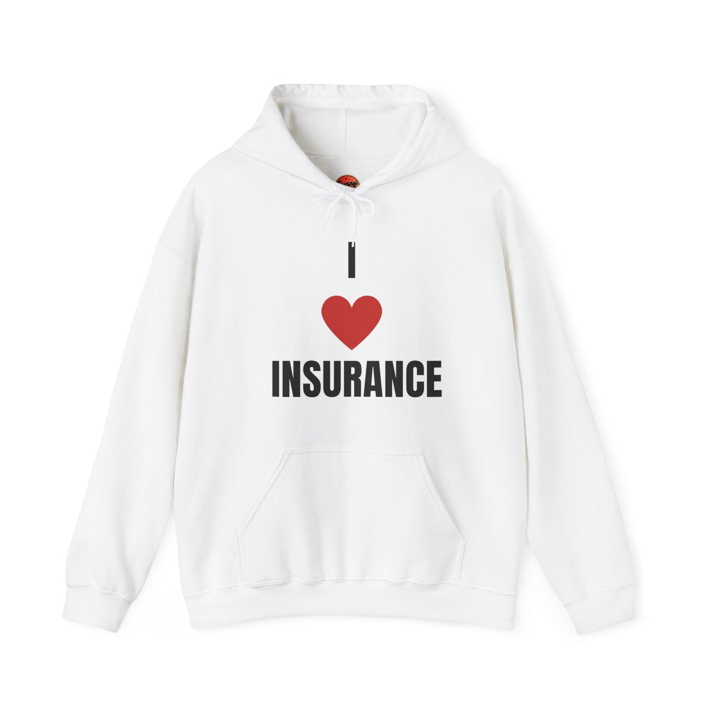 Printify Hoodie White / S I love insurance hoodie for insurance agents, underwriters and claims adjusters