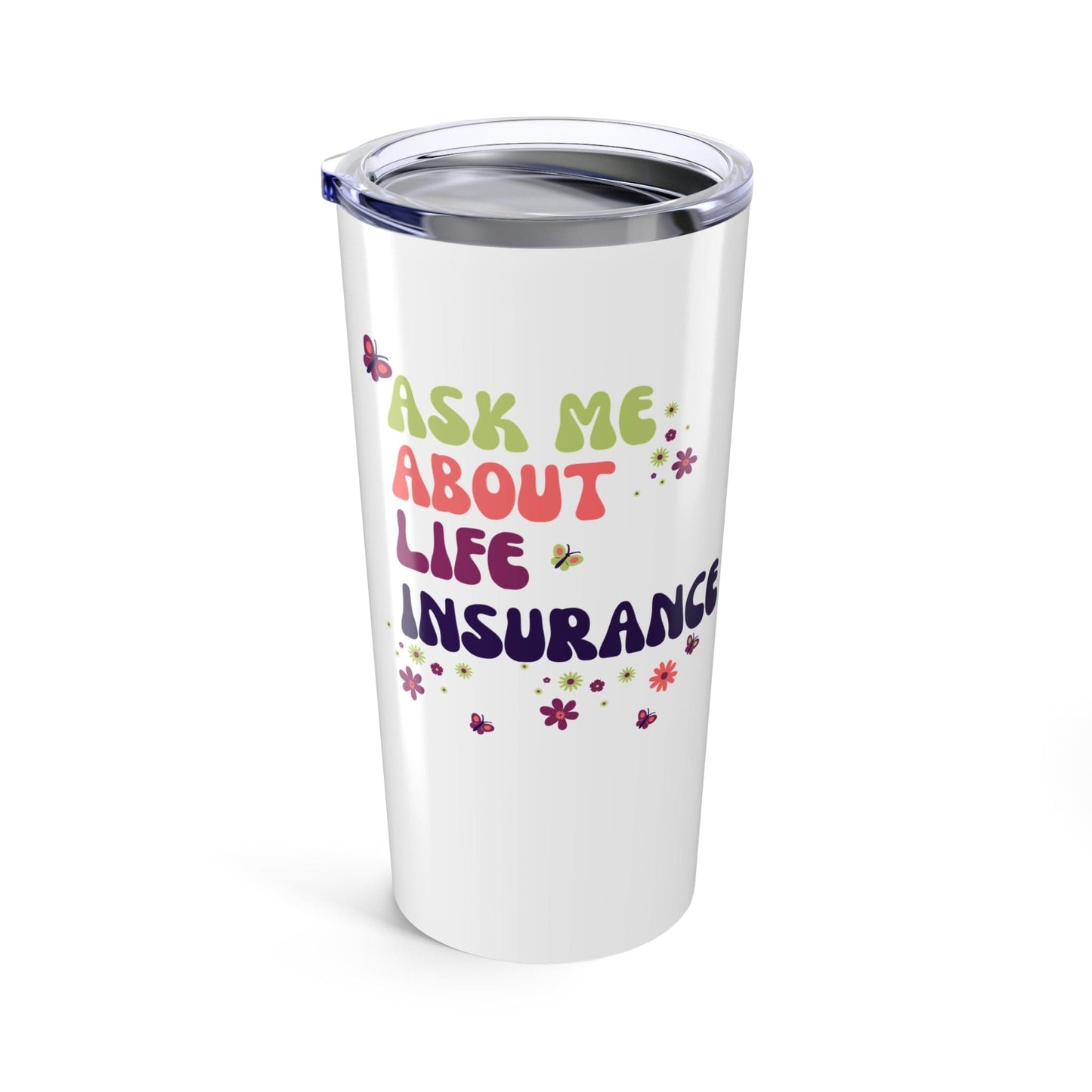 Printify Mug 20oz Ask me about Life Insurance Floral Tumbler 20oz Insurance Agent