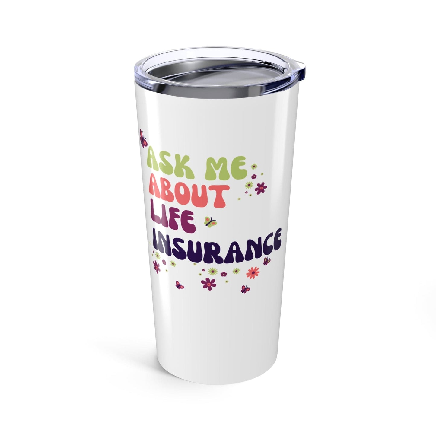 Printify Mug 20oz Ask me about Life Insurance Floral Tumbler 20oz Insurance Agent