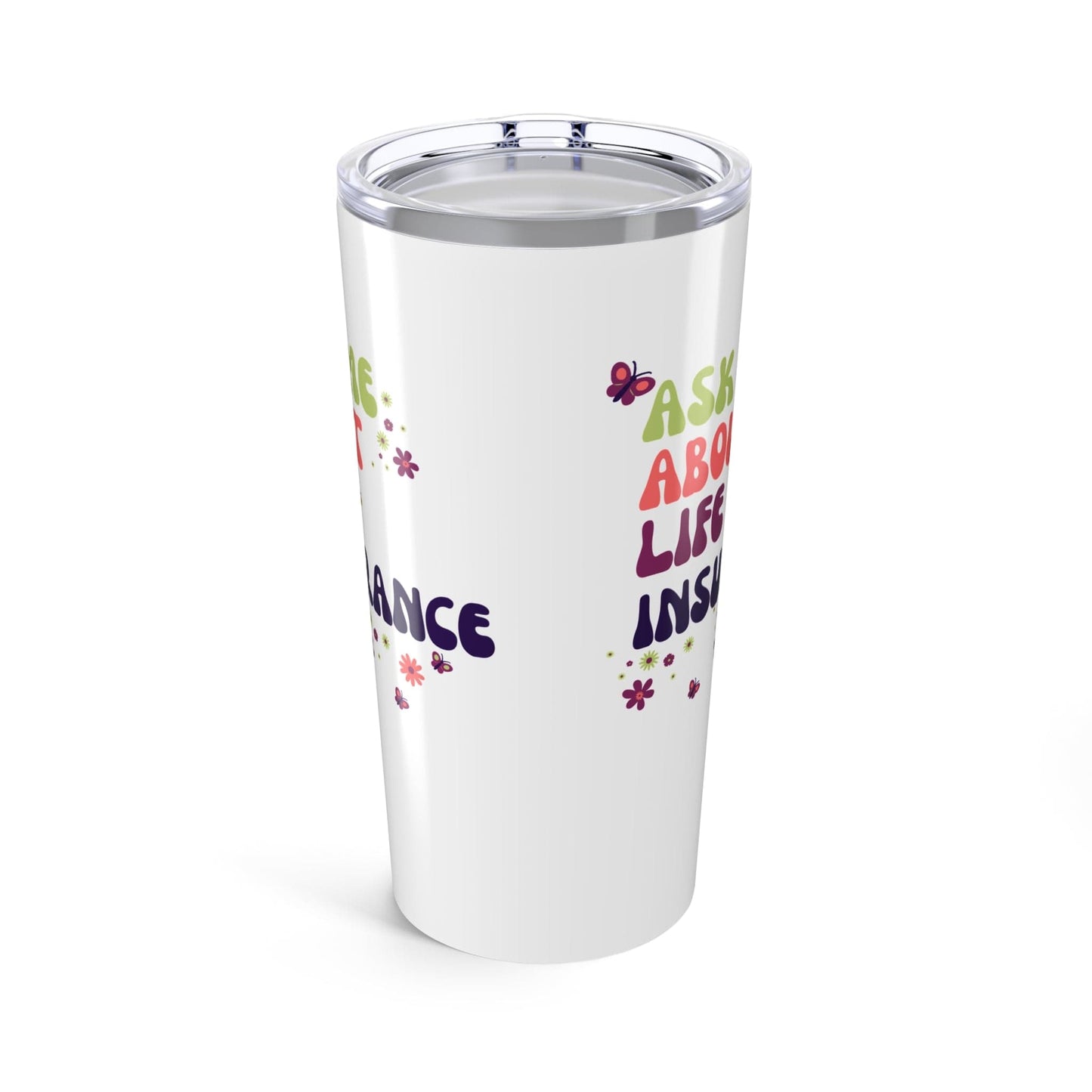 Printify Mug 20oz Ask me about Life Insurance Floral Tumbler 20oz Insurance Agent