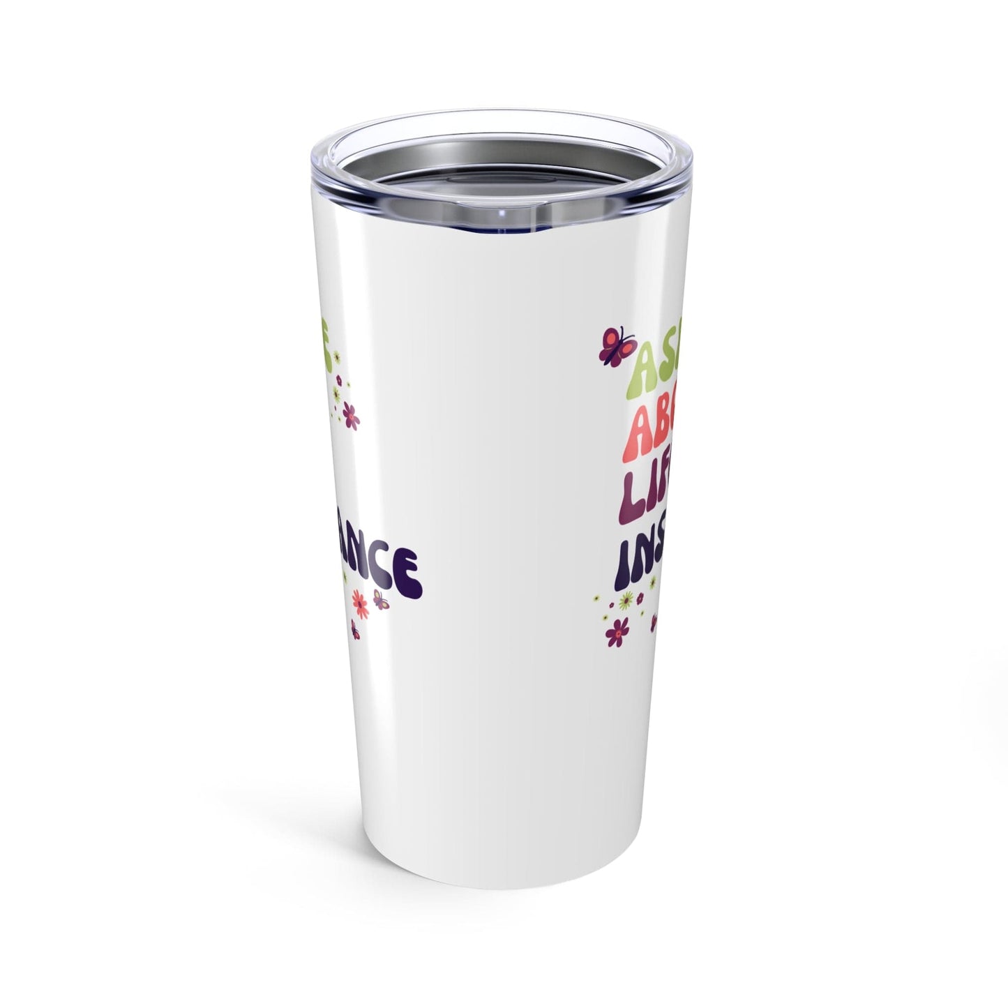 Printify Mug 20oz Ask me about Life Insurance Floral Tumbler 20oz Insurance Agent