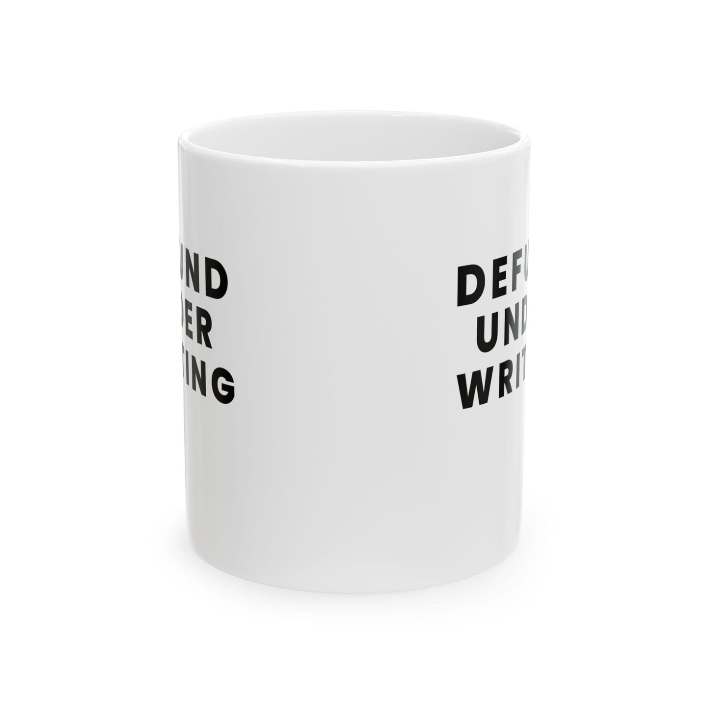 Printify Mug 11oz Defund Underwriting Funny Insurance Coffee Ceramic Mug, 11oz