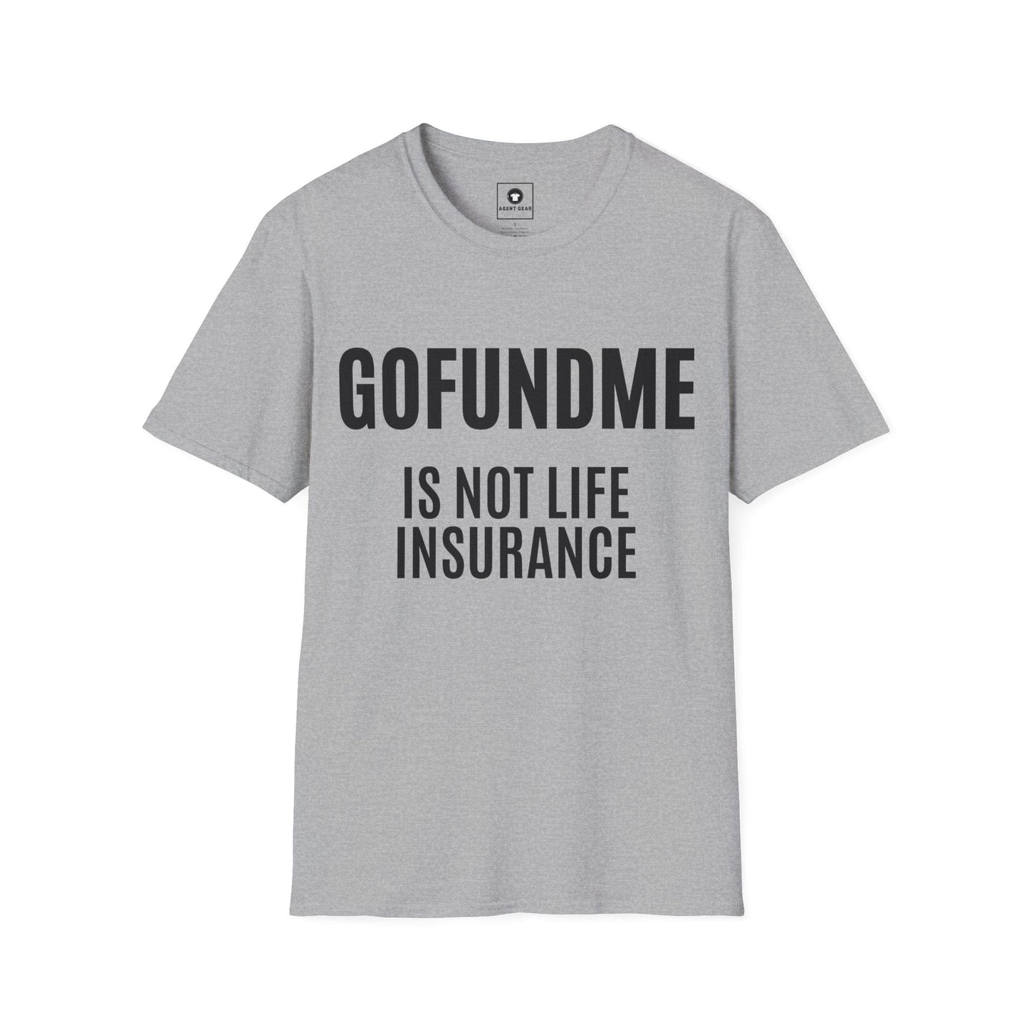 Printify T-Shirt Sport Grey / S Go Fund Me is not Life Insurance Mens T Shirt Funny Insurance Agent Gift