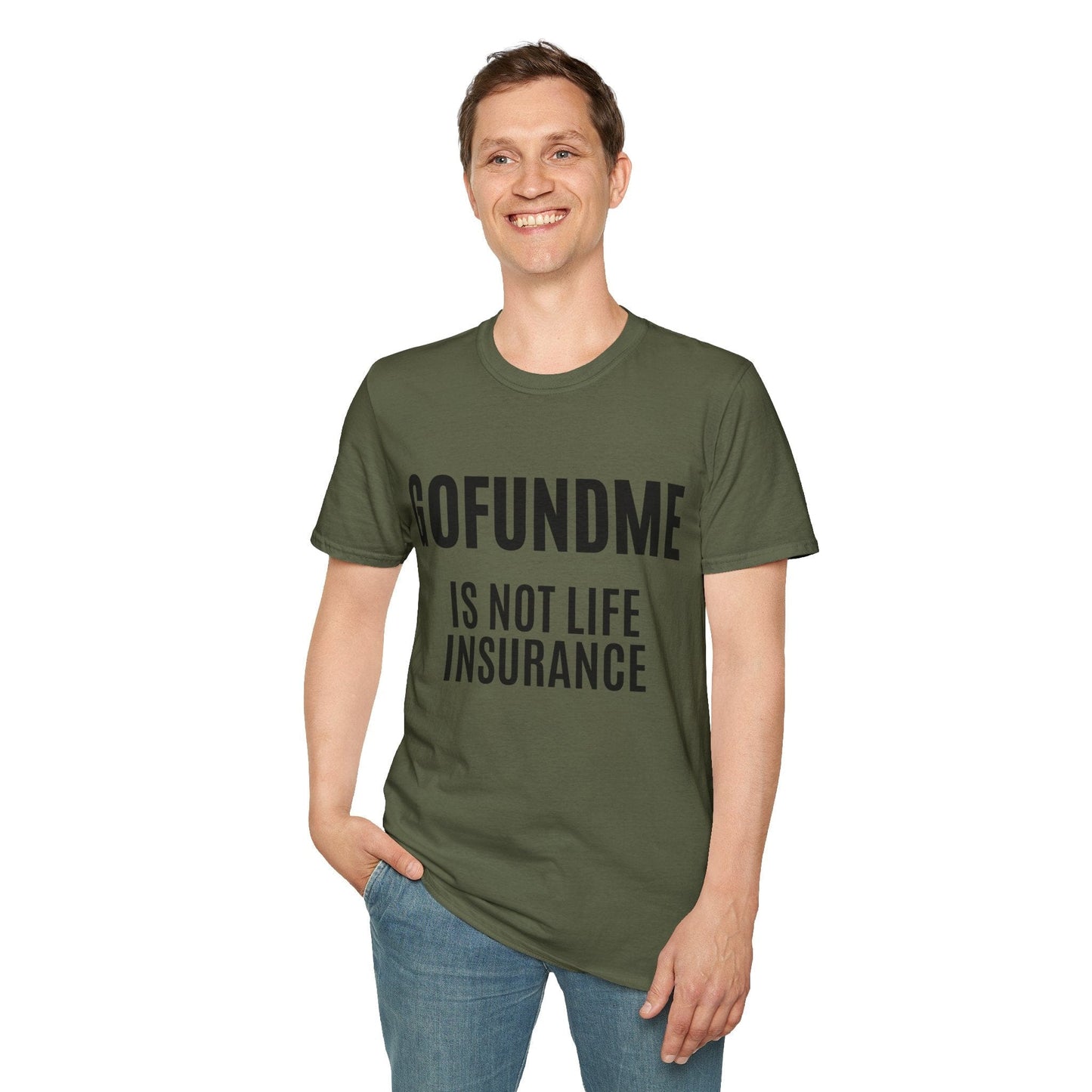 Printify T-Shirt Go Fund Me is not Life Insurance Mens T Shirt Funny Insurance Agent Gift