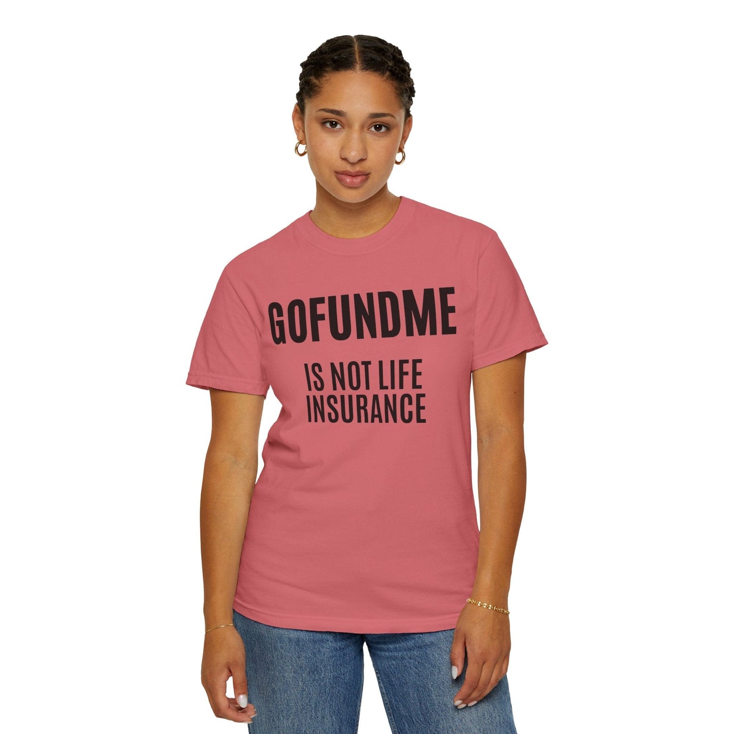 Printify T-Shirt Go Fund Me is not Life Insurance T Shirt Limited Edition Pastel Colors For insurance agents