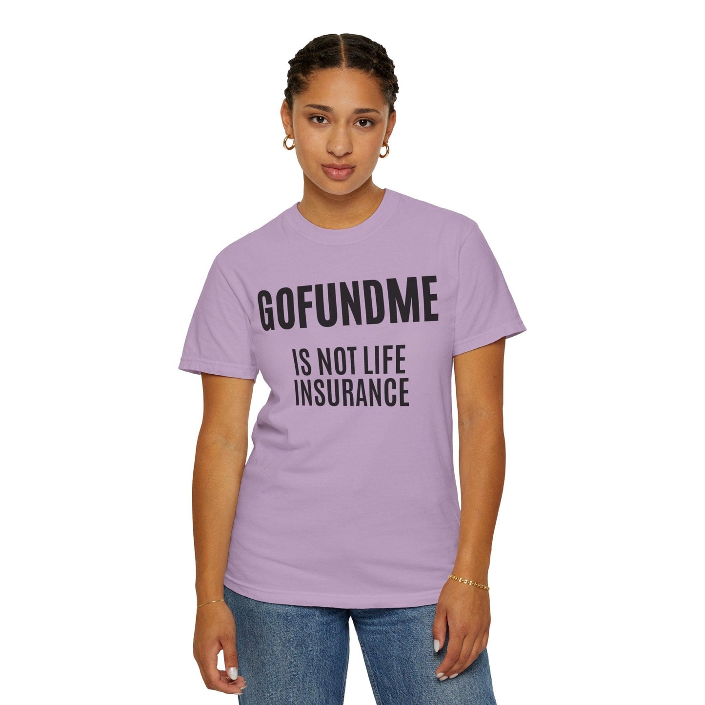 Printify T-Shirt Go Fund Me is not Life Insurance T Shirt Limited Edition Pastel Colors For insurance agents