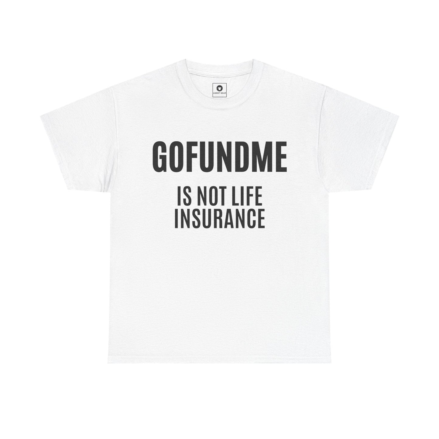 Printify T-Shirt Go Fund Me is not Life Insurance Womens Personalized T Shirt Funny Insurance Agent Gift