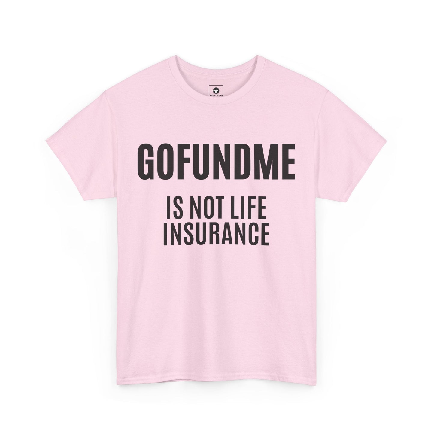 Printify T-Shirt Go Fund Me is not Life Insurance Womens Personalized T Shirt Funny Insurance Agent Gift