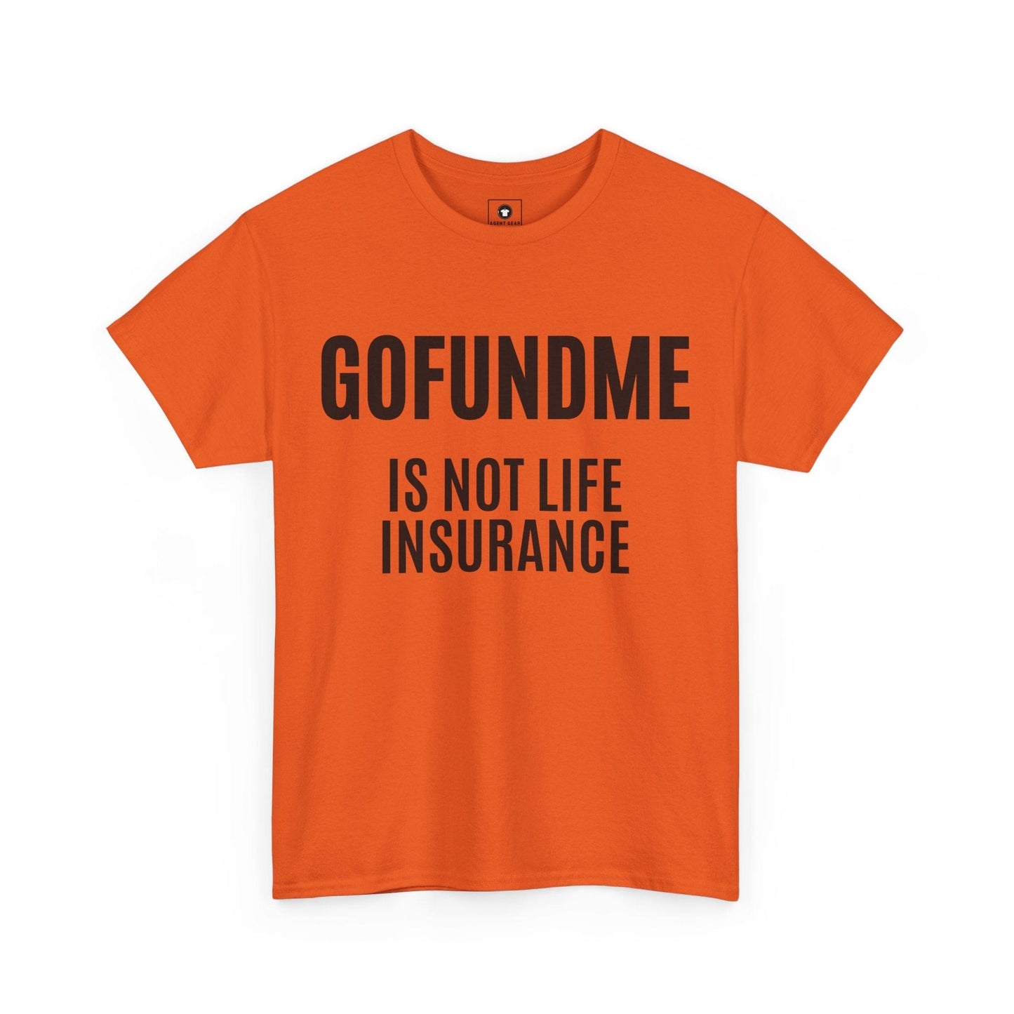 Printify T-Shirt Go Fund Me is not Life Insurance Womens Personalized T Shirt Funny Insurance Agent Gift