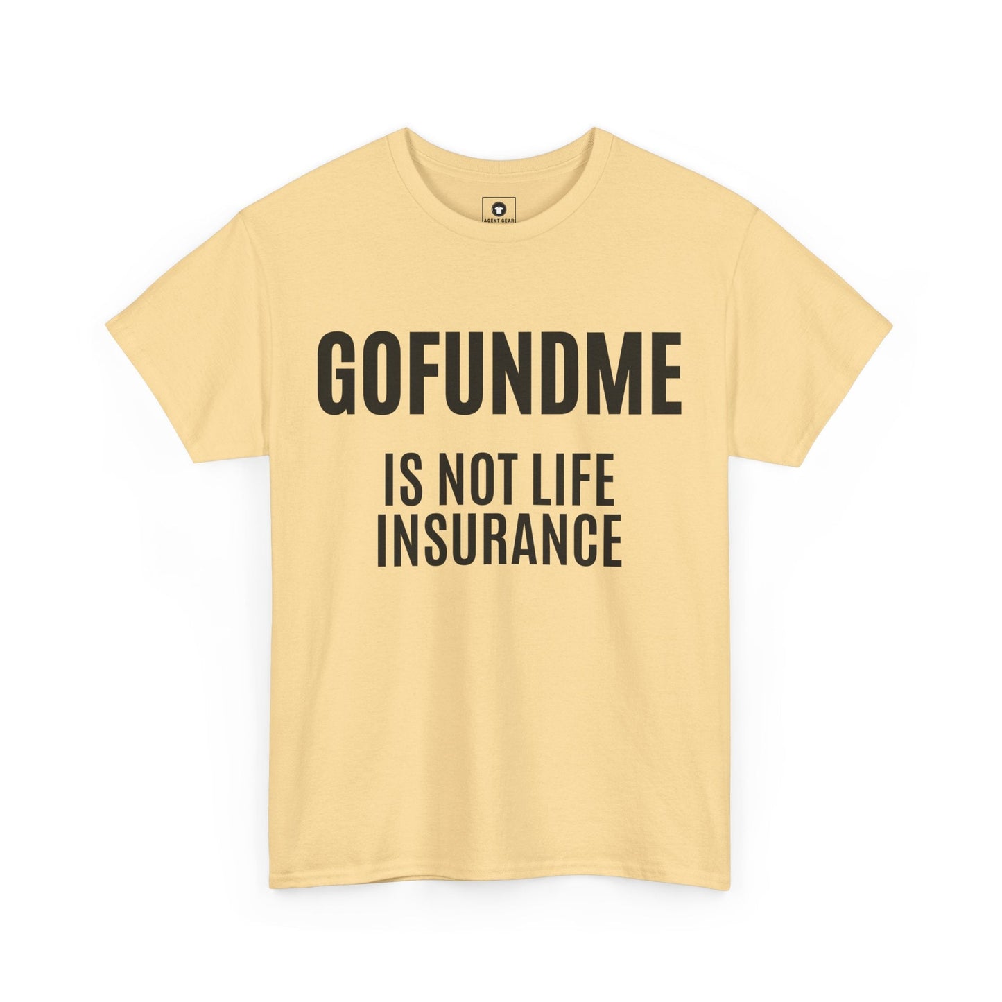 Printify T-Shirt Go Fund Me is not Life Insurance Womens Personalized T Shirt Funny Insurance Agent Gift