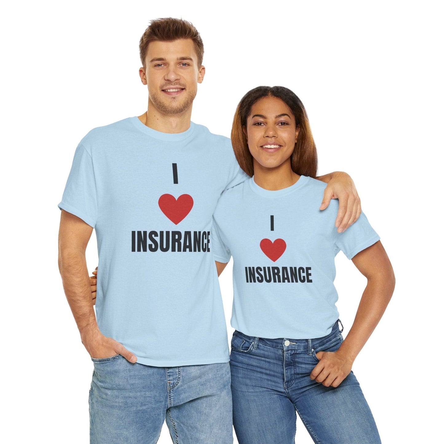 Printify T-Shirt I love Insurance T shirt for Insurance Agents, Underwriters and claims adjusters
