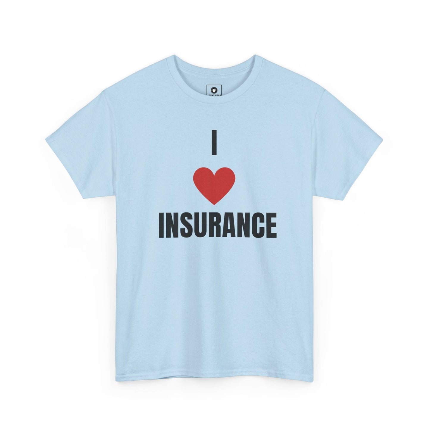 Printify T-Shirt Light Blue / S I love Insurance T shirt for Insurance Agents, Underwriters and claims adjusters