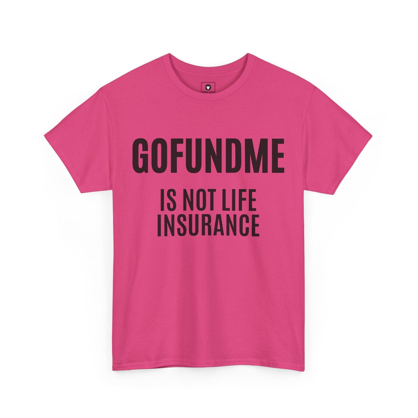 Go Fund Me is not Life Insurance Womens Personalized T Shirt Funny Insurance Agent Gift