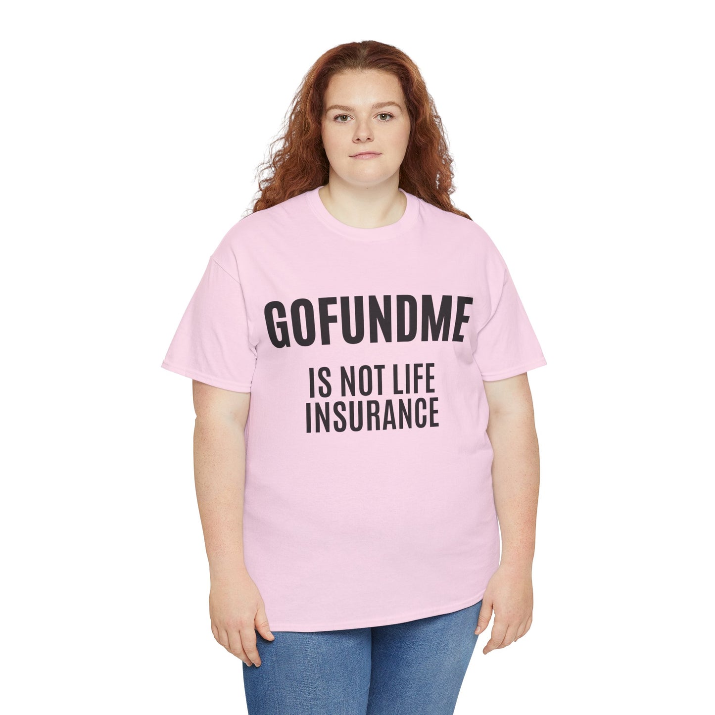 Go Fund Me is not Life Insurance Womens  T Shirt Funny Insurance Agent Gift