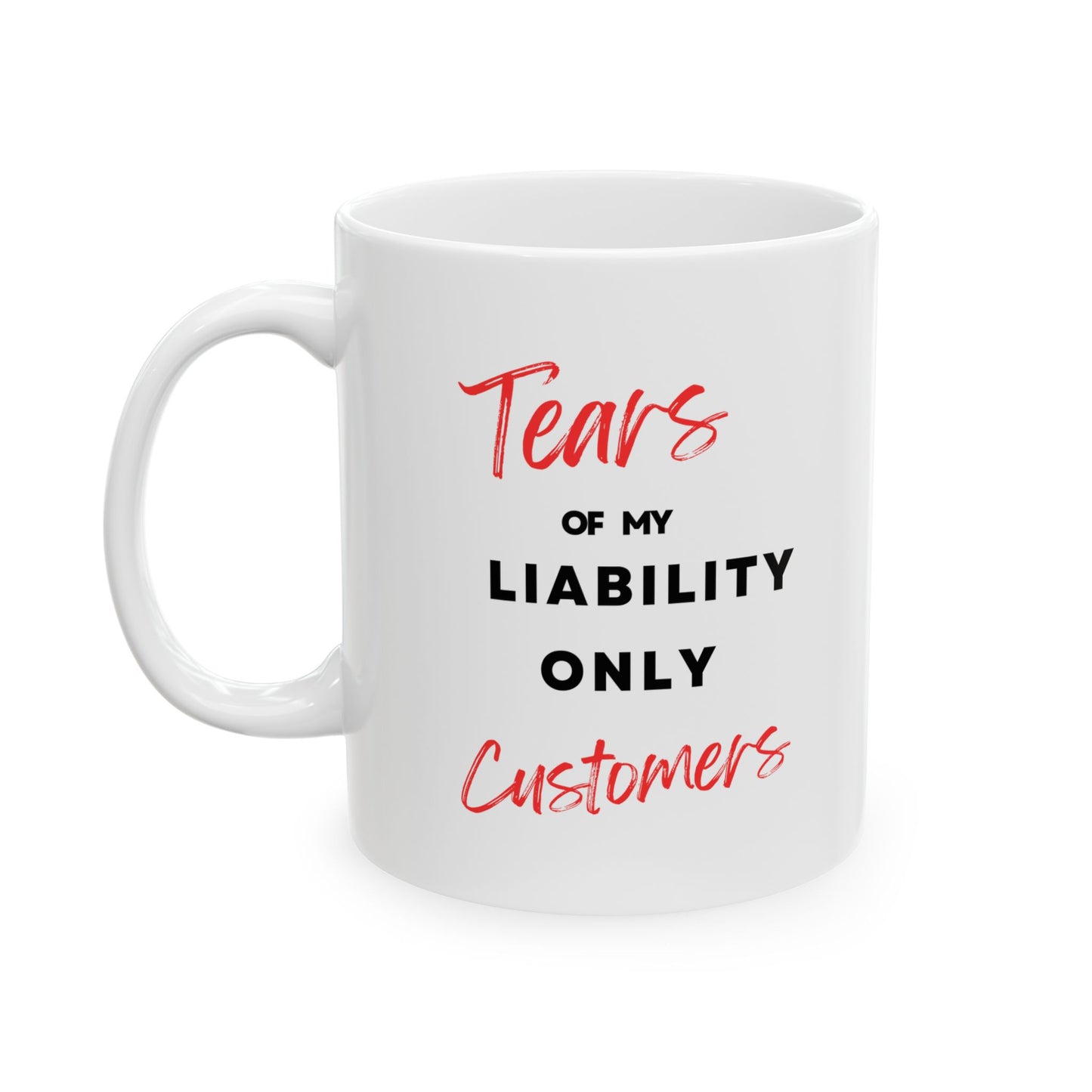 Tears of My Liability Only Customers Coffee Mug Funny Insurance Agent Gift Joke