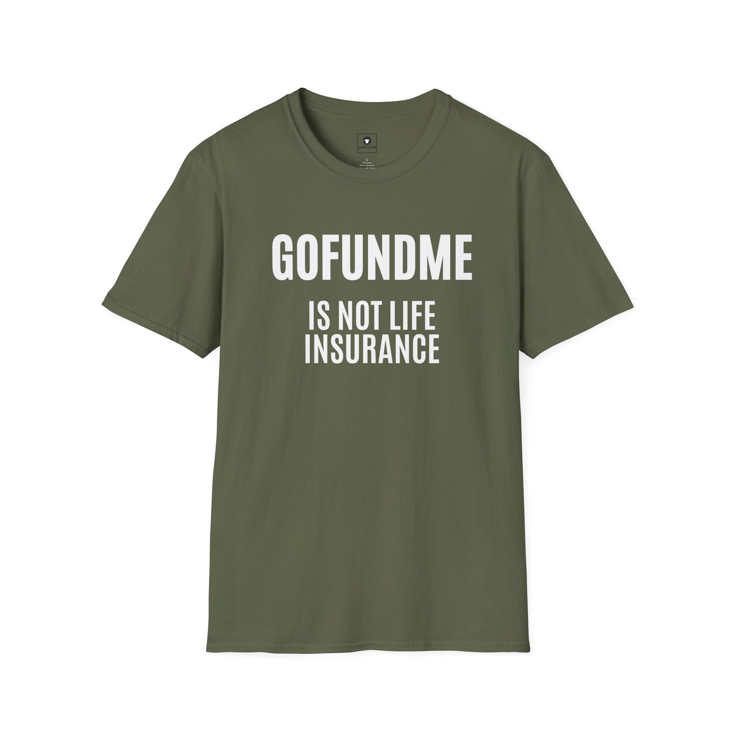 Go Fund Me is not Life Insurance Mens T Shirt Funny Insurance Agent Gift
