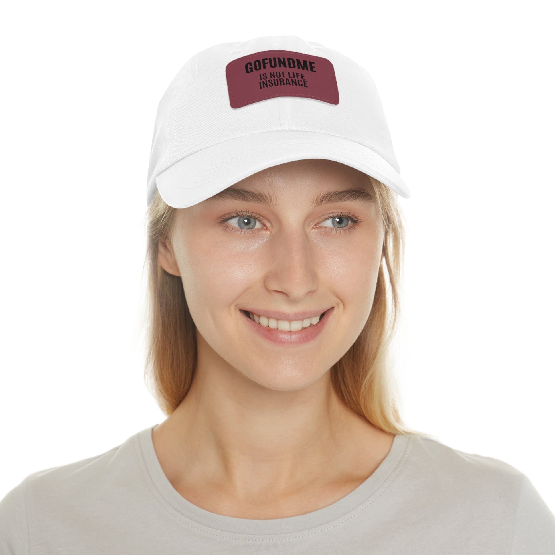 Printify Hats Go Fund Me is not Life Insurance Dad Hat with Leather Patch (Rectangle)