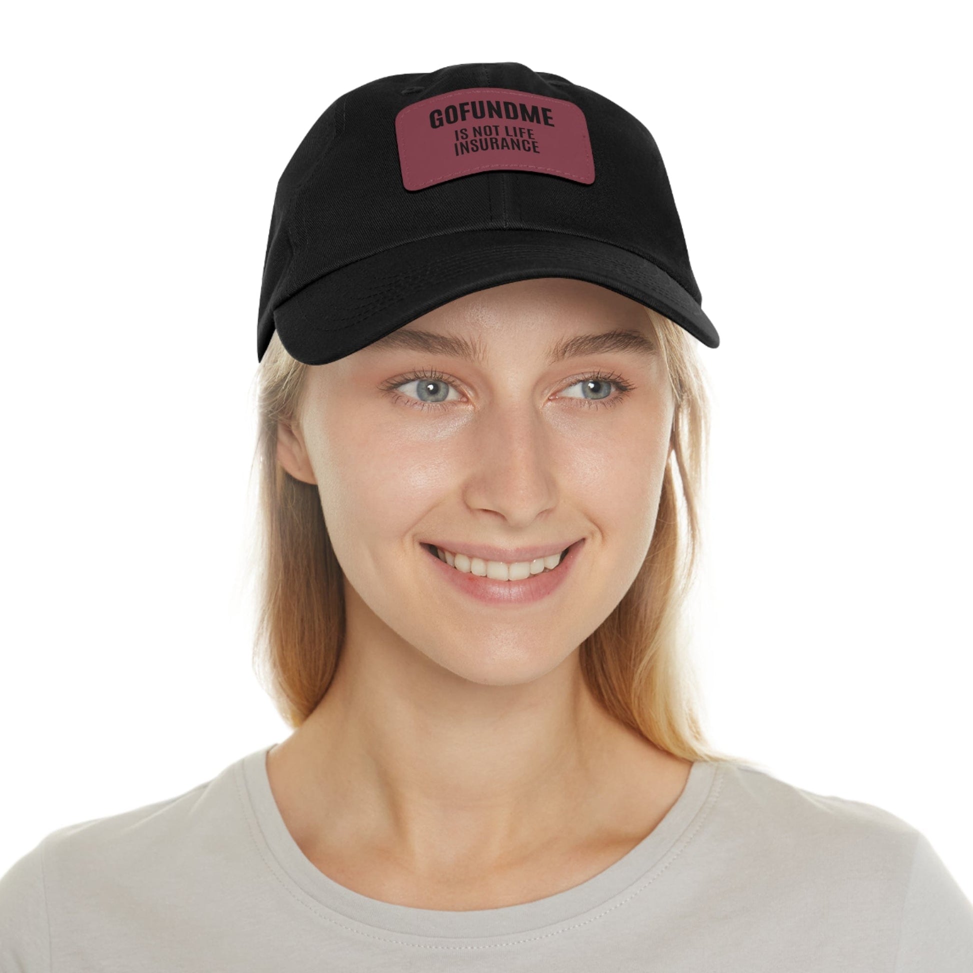 Printify Hats Go Fund Me is not Life Insurance Dad Hat with Leather Patch (Rectangle)