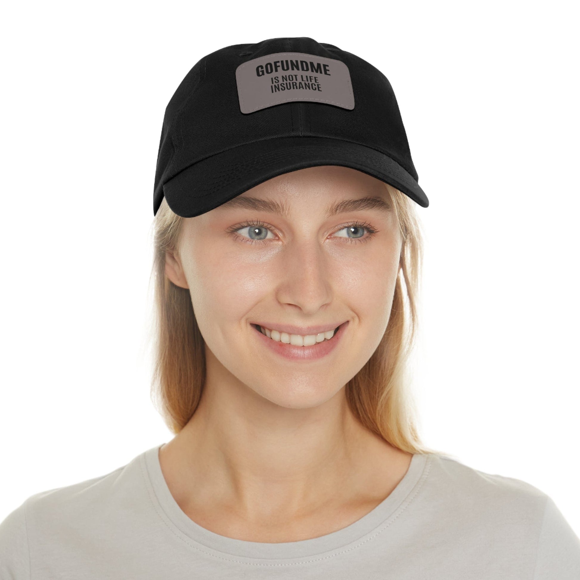 Printify Hats Go Fund Me is not Life Insurance Dad Hat with Leather Patch (Rectangle)