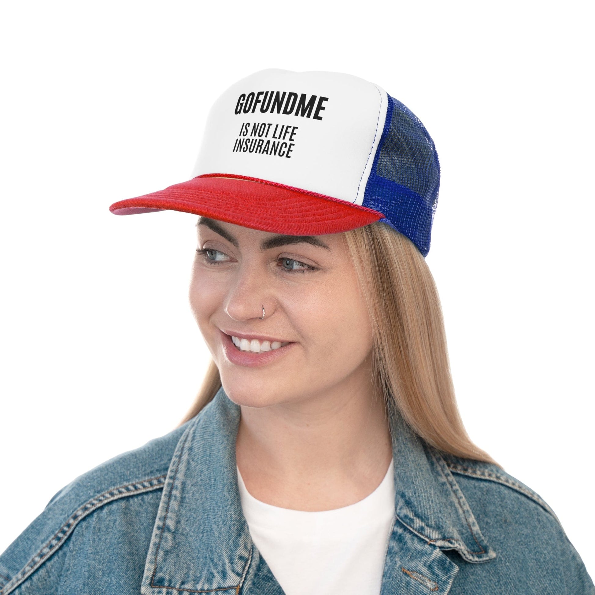 Printify Hats Go Fund Me is Not Life Insurance Trucker Caps