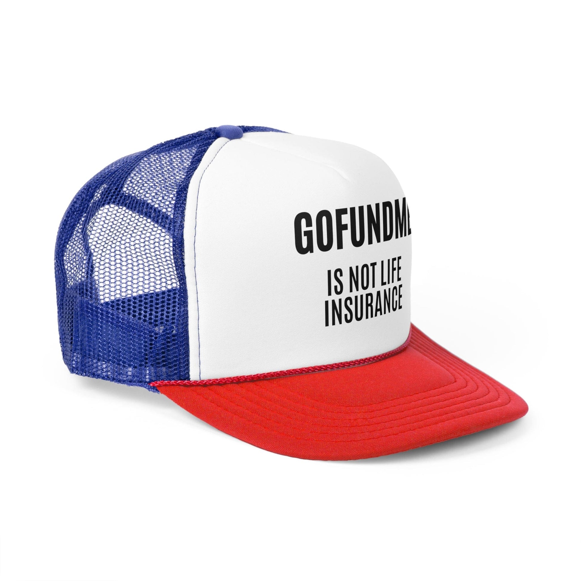 Printify Hats Go Fund Me is Not Life Insurance Trucker Caps