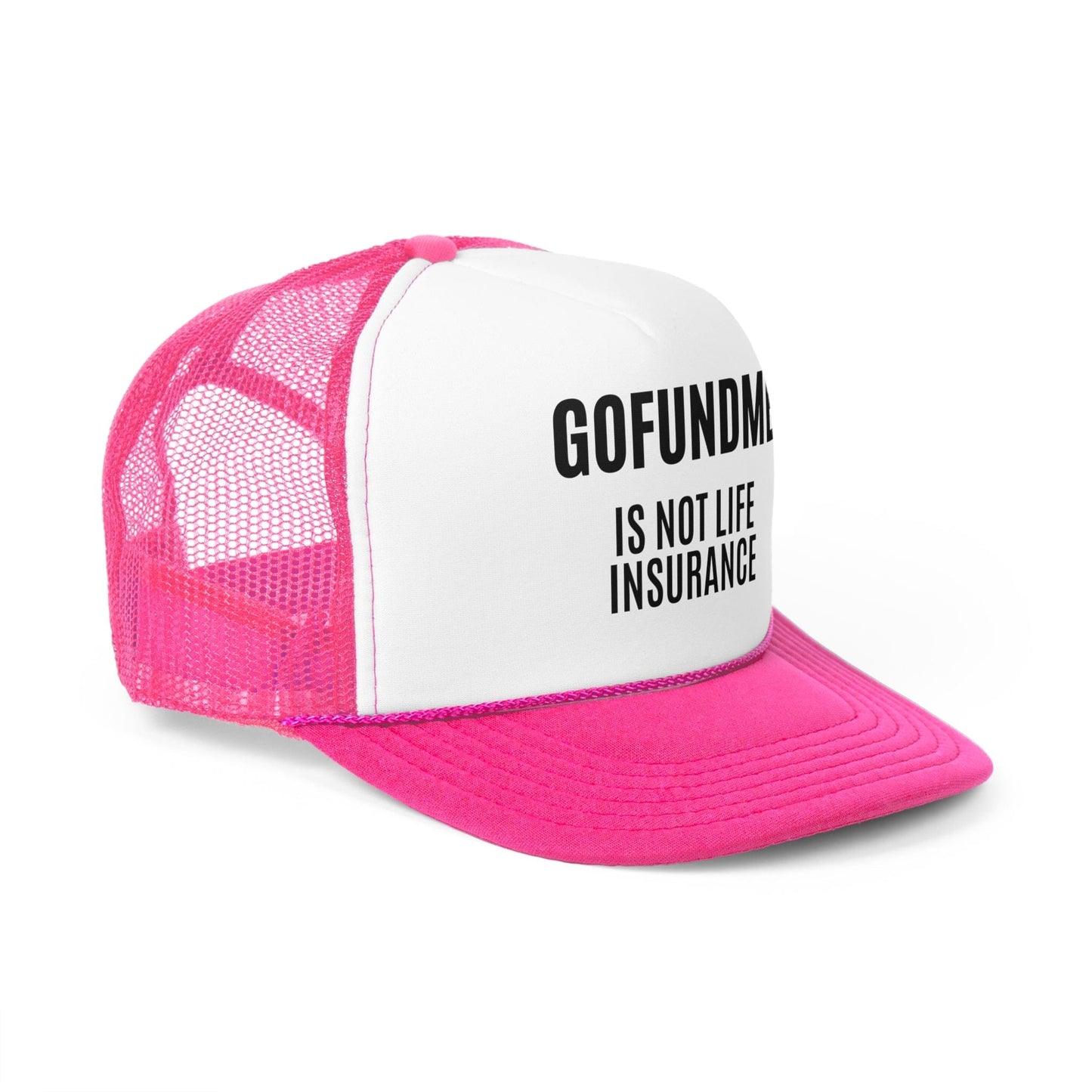 Printify Hats Go Fund Me is Not Life Insurance Trucker Caps