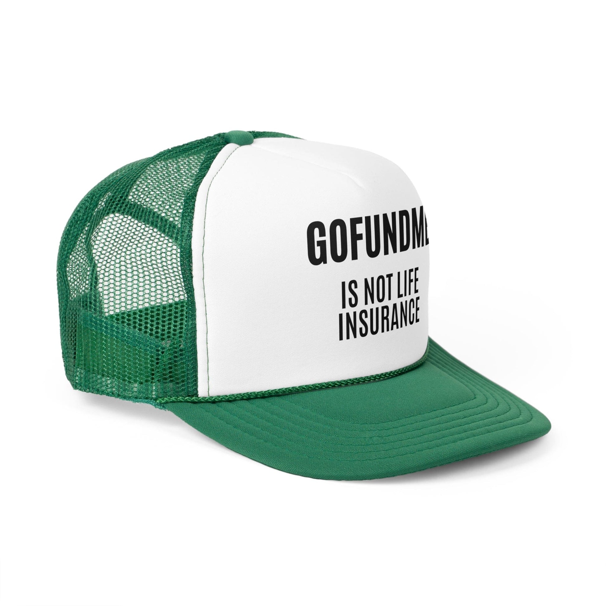 Printify Hats Go Fund Me is Not Life Insurance Trucker Caps