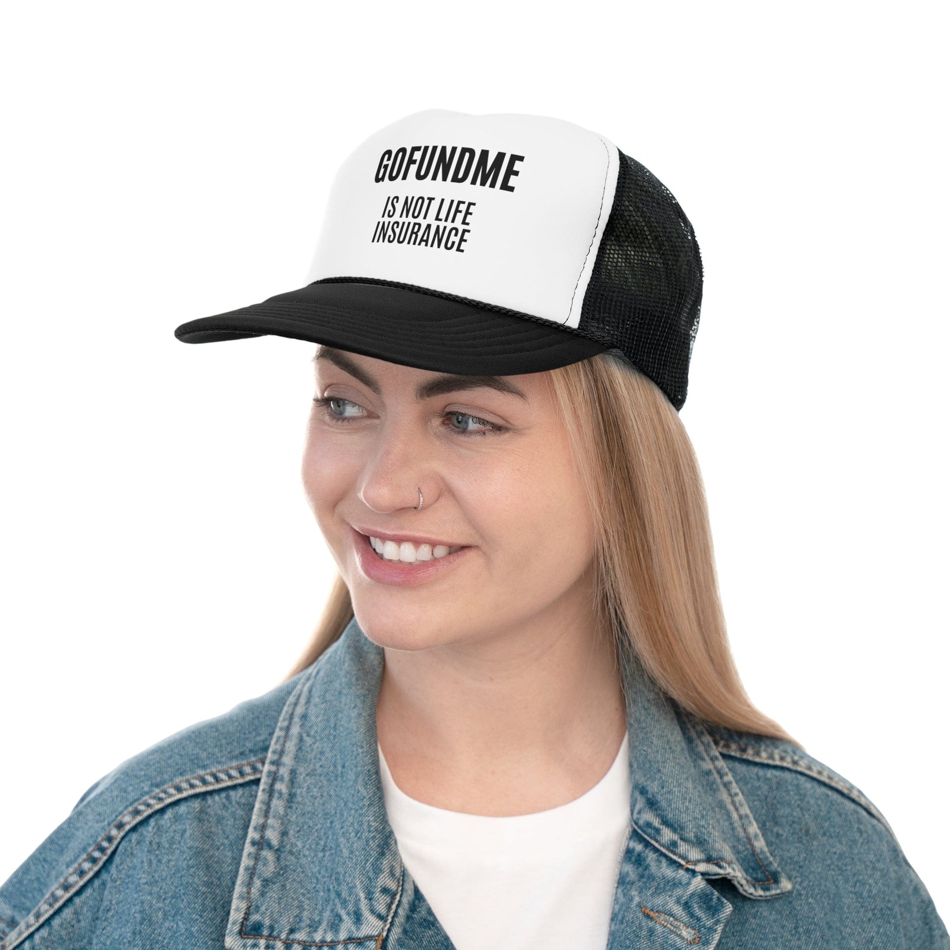 Printify Hats Go Fund Me is Not Life Insurance Trucker Caps