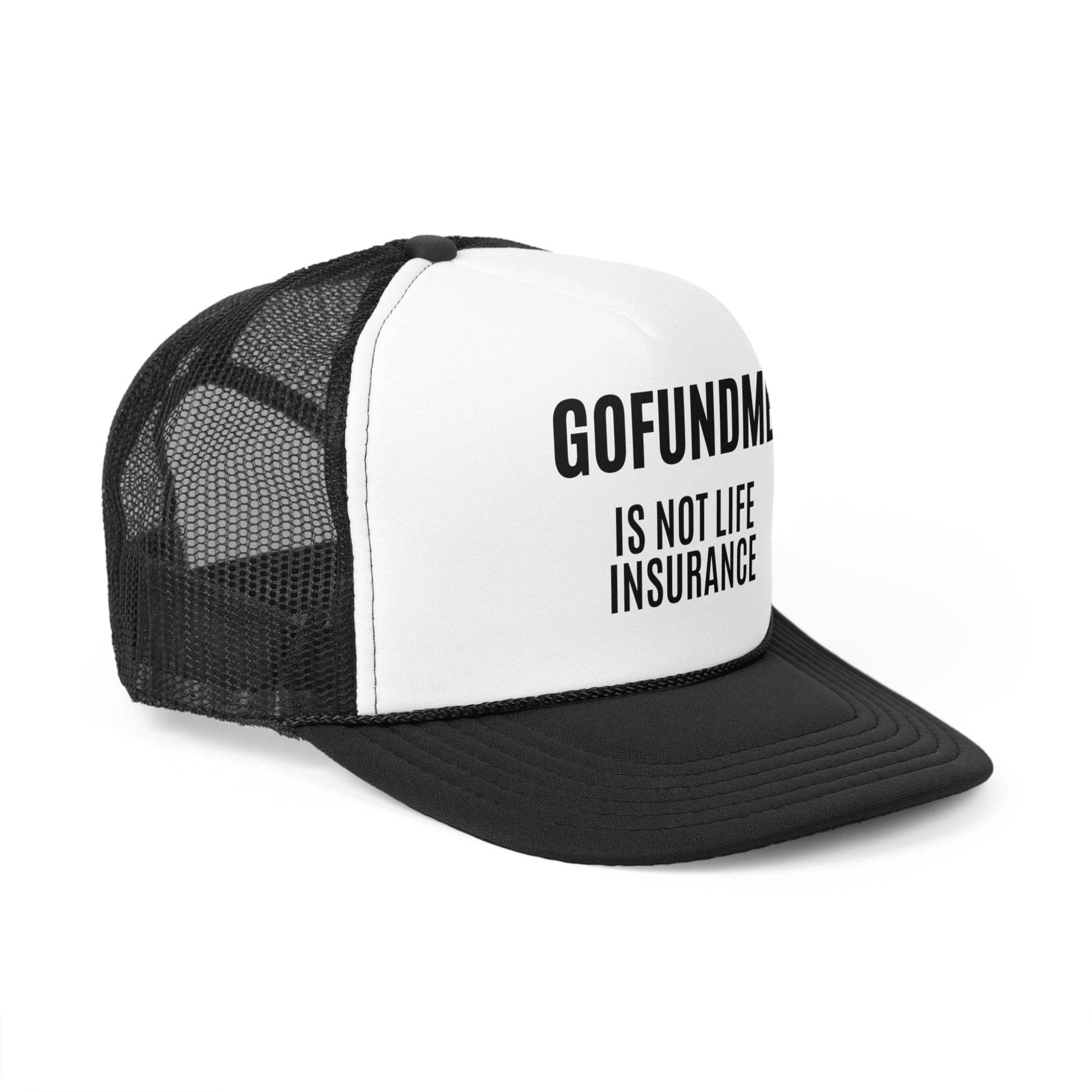 Printify Hats Go Fund Me is Not Life Insurance Trucker Caps