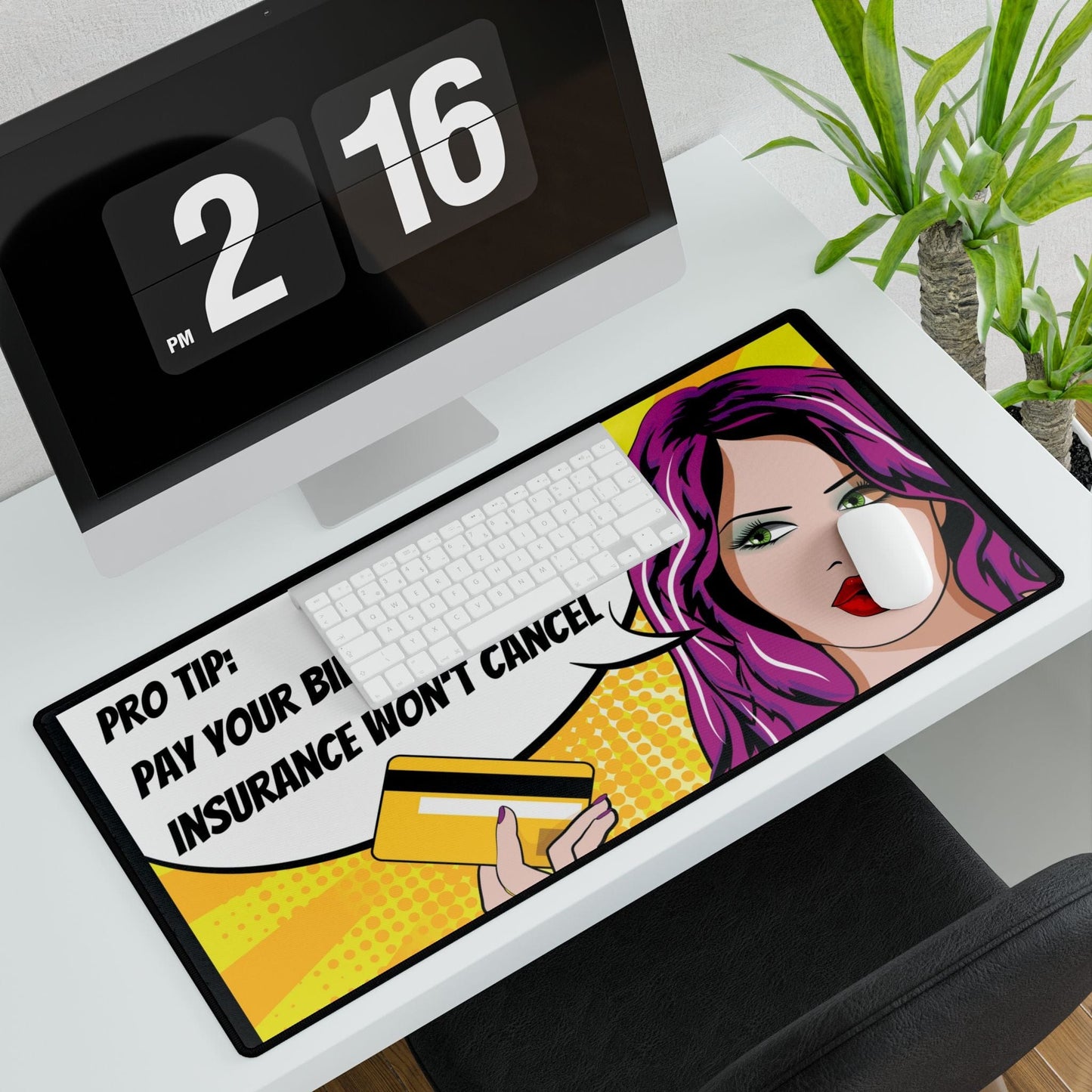 Printify Home Decor 31.5" × 15.5" Colorful Desk Mat with Pro Tip: "Pay Your Bill and Your Insurance Won't Cancel" Desk Accessories 31.5"x15.5"