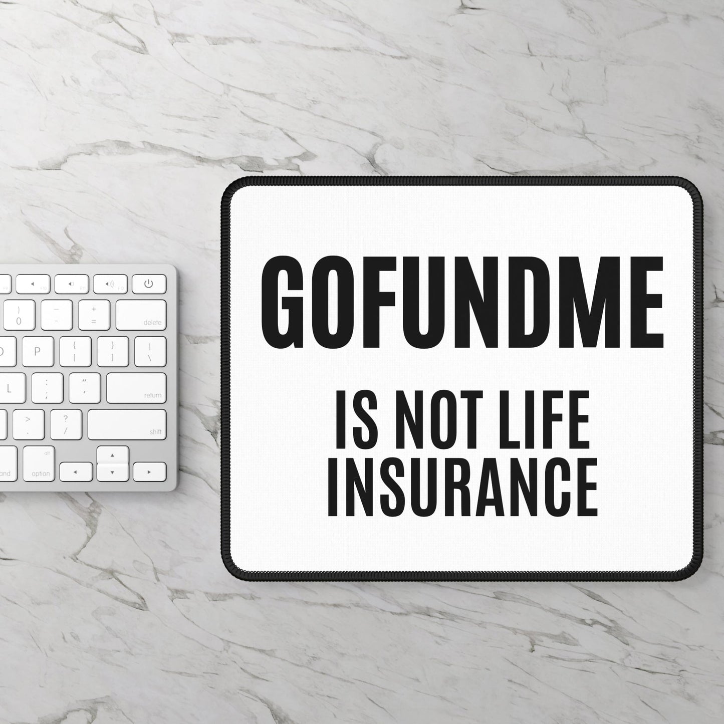 Printify Home Decor Rectangle / 9" × 7" Go Fund Me is not Life Insurance Heavy Duty PC Mouse Pad