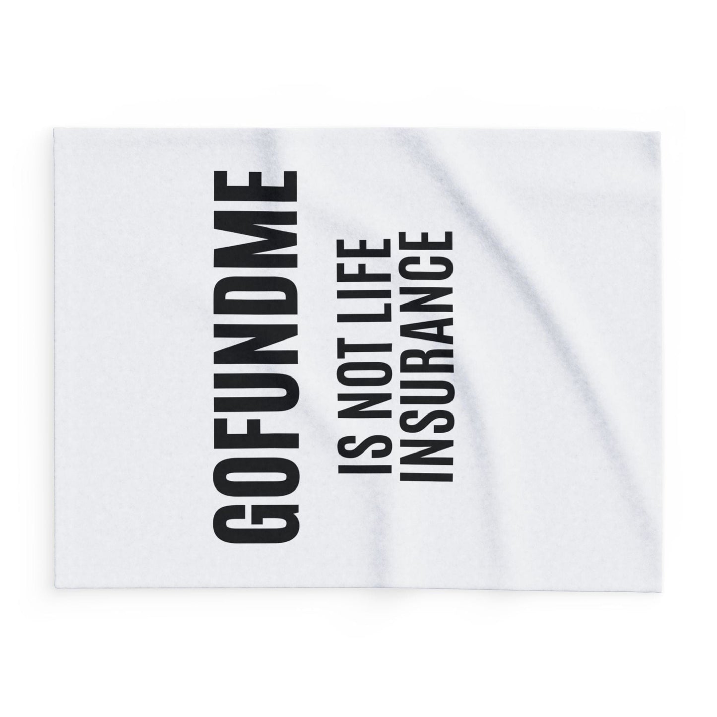 Printify Home Decor 30'' × 40'' Go Fund Me is Not Life Insurance Lightweight Arctic Fleece Blanket 30 inches by 40 inches