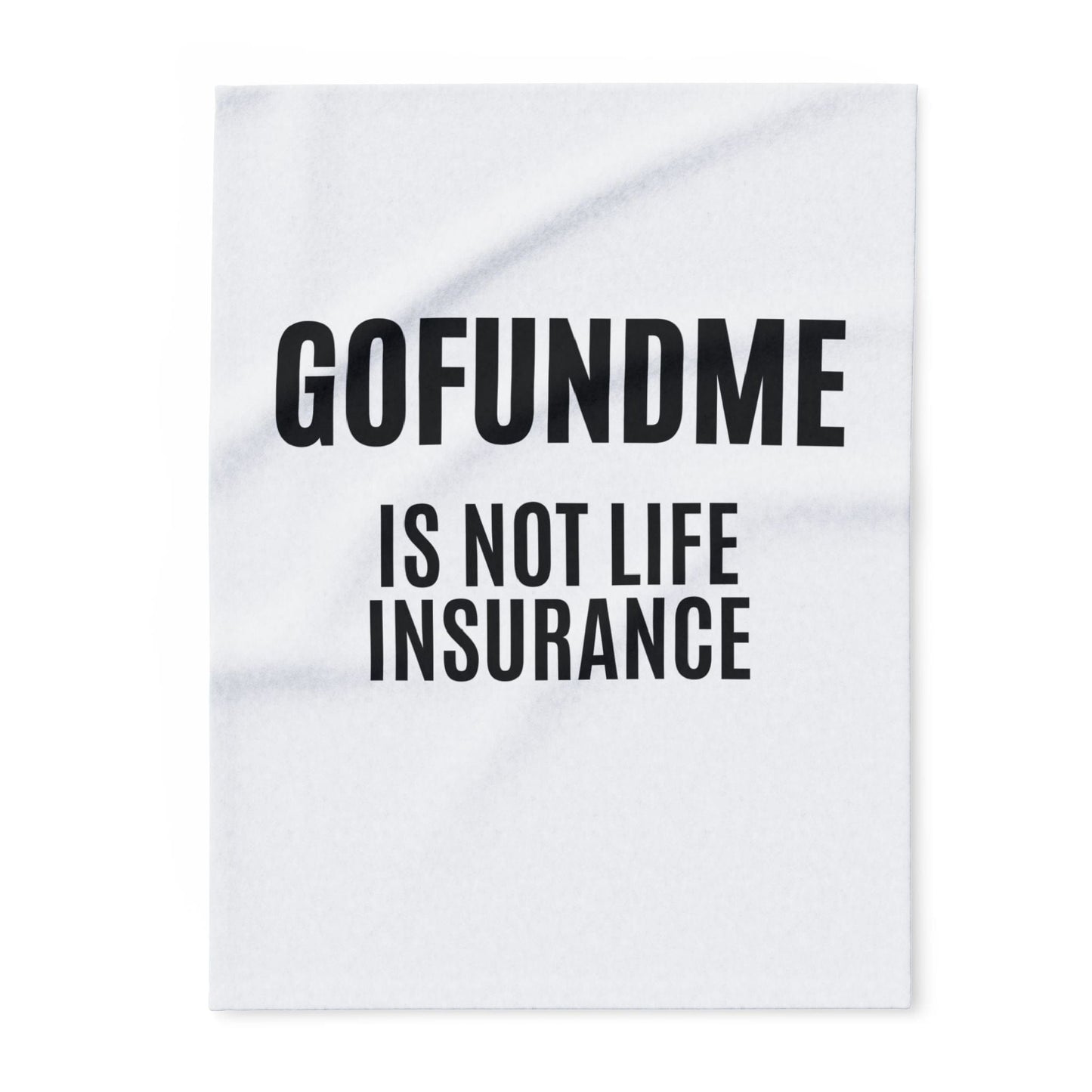 Printify Home Decor 30'' × 40'' Go Fund Me is Not Life Insurance Lightweight Arctic Fleece Blanket 30 inches by 40 inches