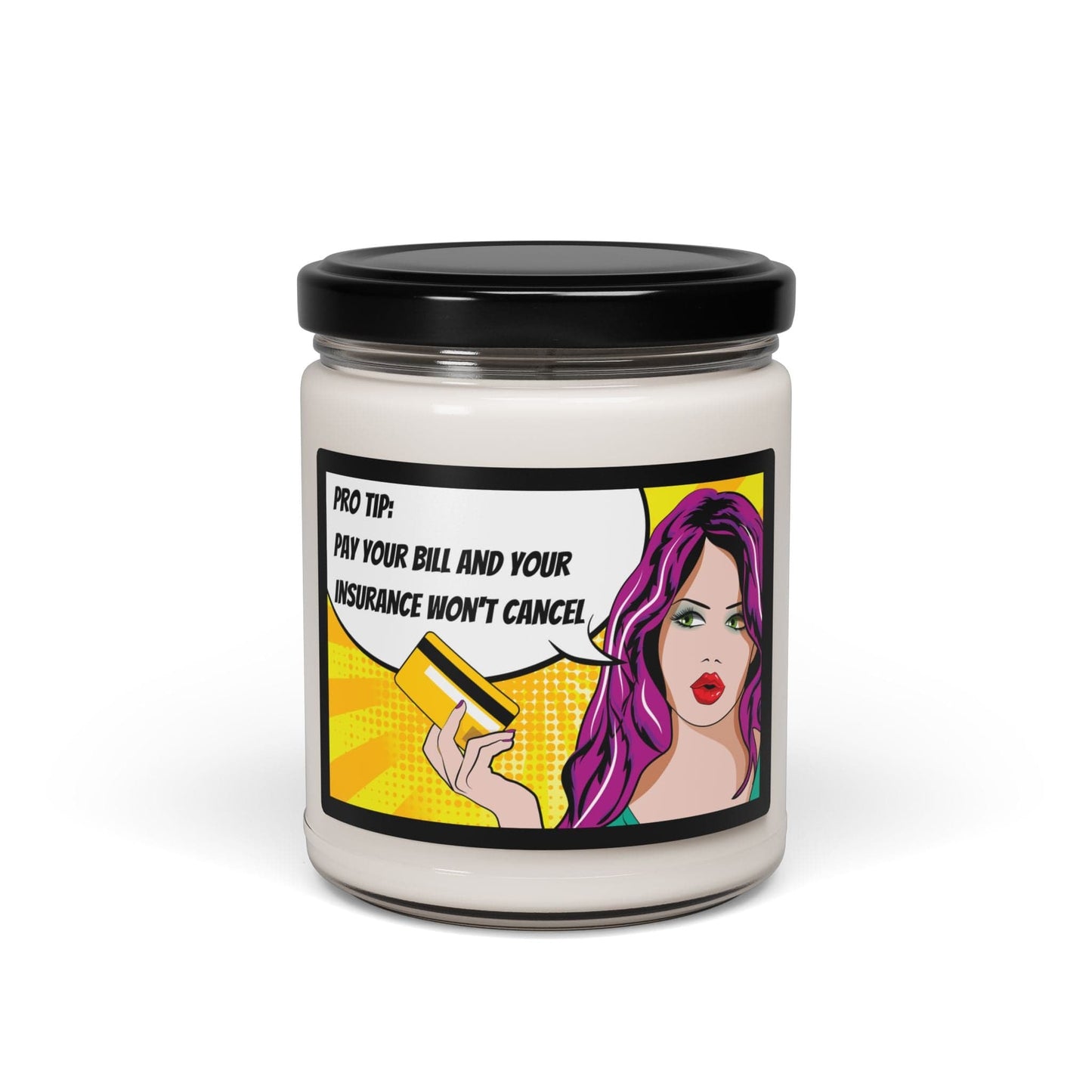 Printify Home Decor Pro Tip: Pay Your Bill & Your Insurance Won't Cancel - Soy Candle Fun Gift for Fellow agents