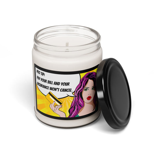 Printify Home Decor Clean Cotton / 9oz Pro Tip: Pay Your Bill & Your Insurance Won't Cancel - Soy Candle Fun Gift for Fellow agents