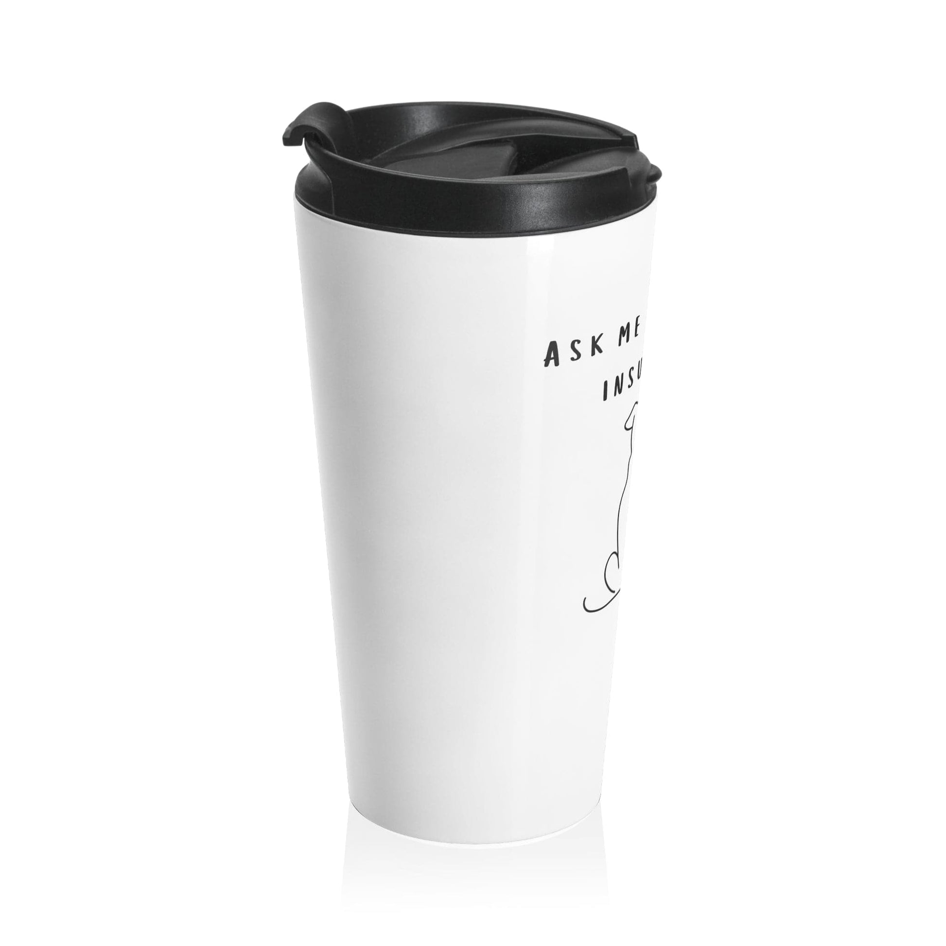 Printify Mug 15oz Ask me about Pet Insurance Travel Mug For insurance agents