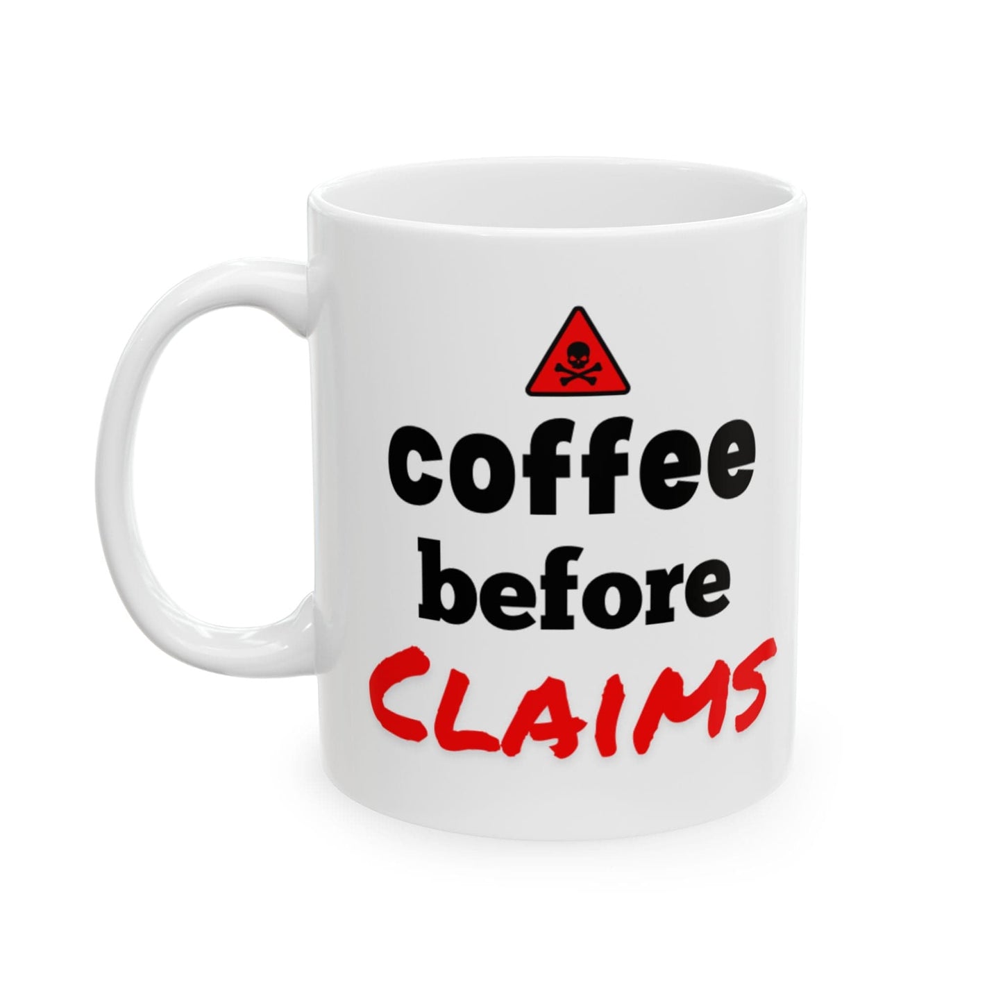 Printify Mug 11oz Coffee before claims funny insurance coffee mug humorous insurance agents and adjusters