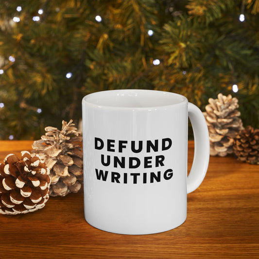 Printify Mug 11oz Defund Underwriting Funny Insurance Coffee Ceramic Mug, 11oz