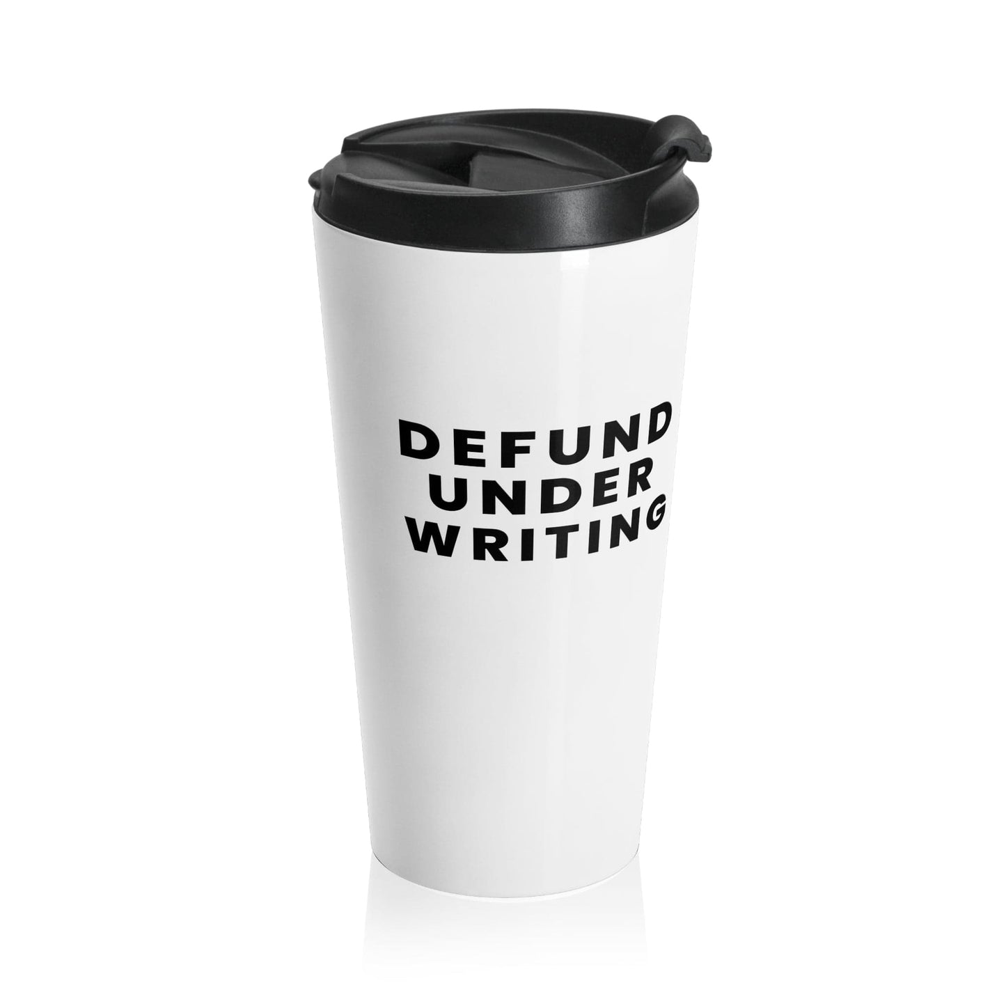 Printify Mug 15oz Defund Underwriting  Funny Insurance Stainless Steel Travel Mug