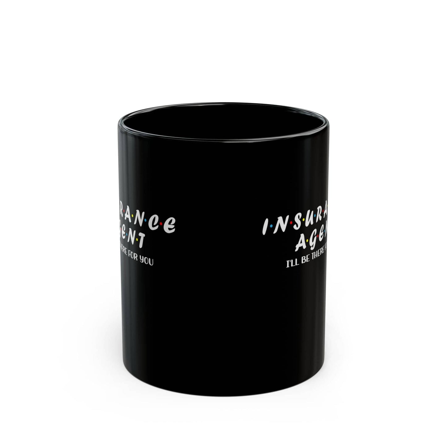 Printify Mug 11oz Insurance Agent will be there for you 11oz Black Mug