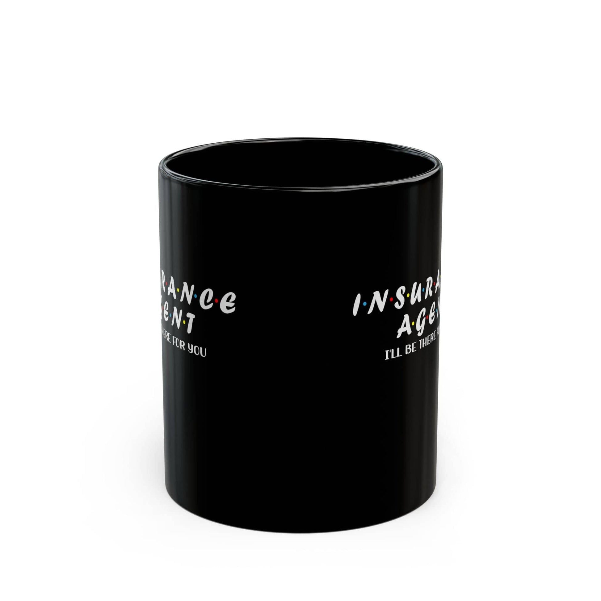 Printify Mug 11oz Insurance Agent will be there for you 11oz Black Mug