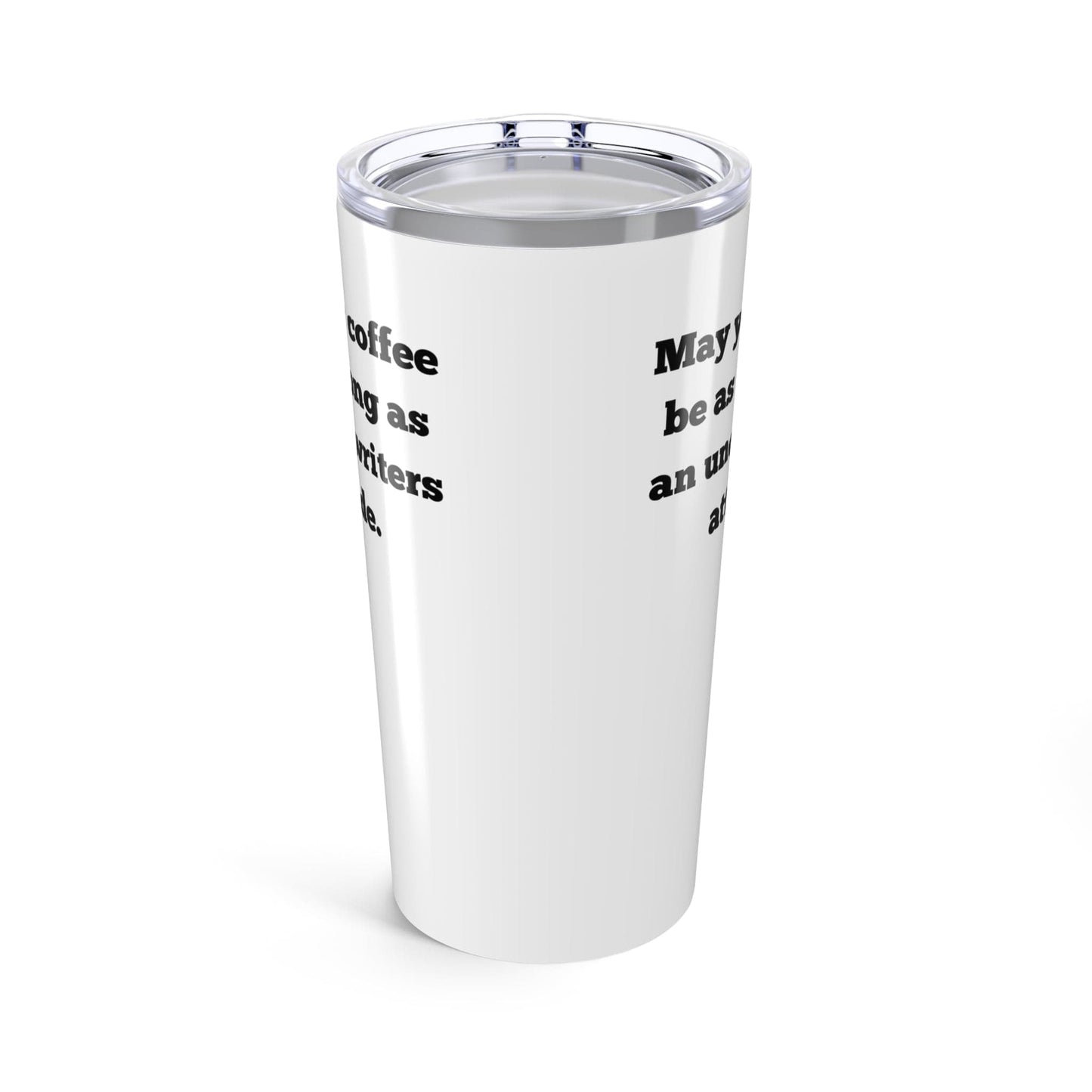 Printify Mug 20oz May your coffee be as strong as an underwriters attitude Mug 20oz Travel Mug