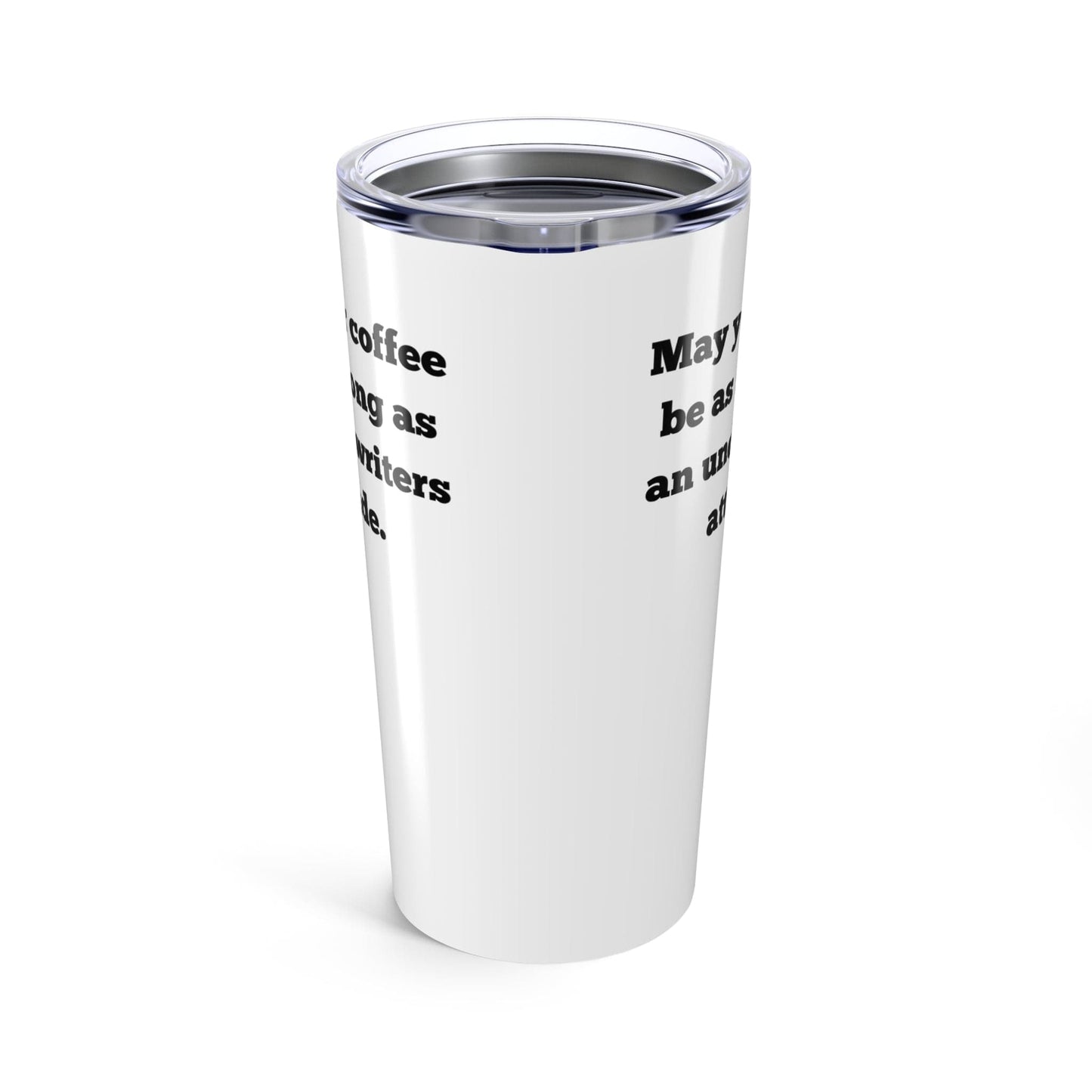 Printify Mug 20oz May your coffee be as strong as an underwriters attitude Mug 20oz Travel Mug