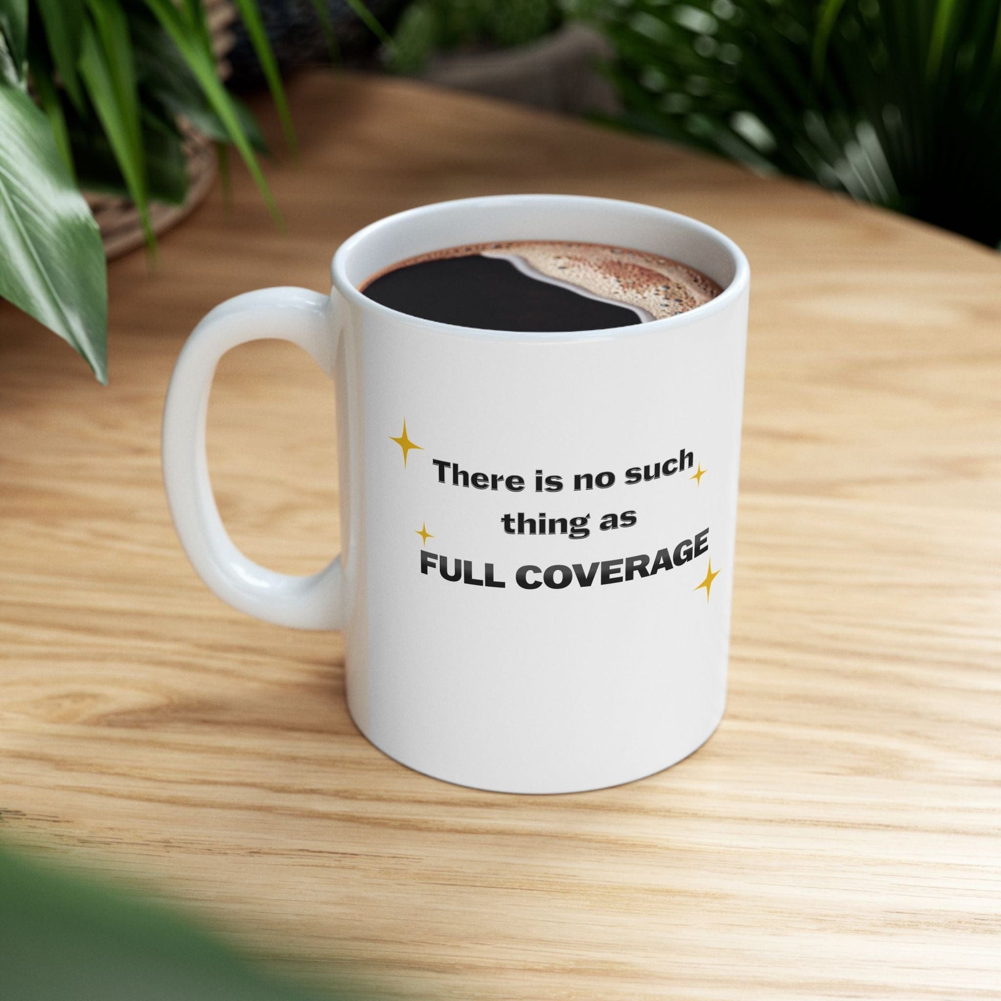 Printify Mug 11oz No such thing as Full Coverage Coffee Mug