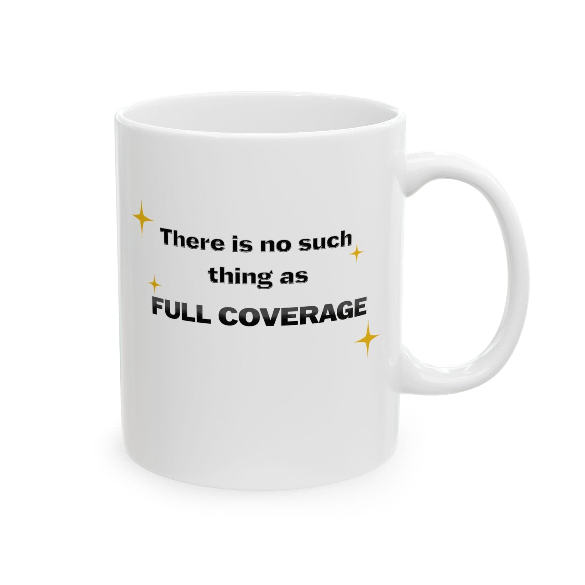 Printify Mug 11oz No such thing as Full Coverage Coffee Mug