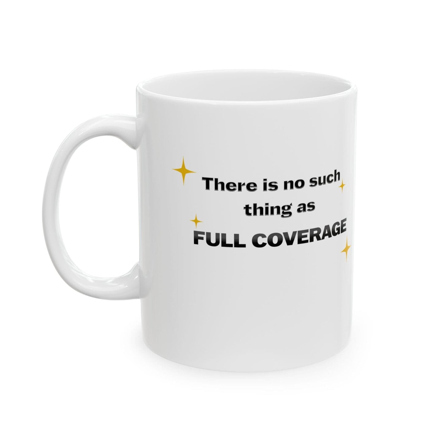 Printify Mug 11oz No such thing as Full Coverage Coffee Mug