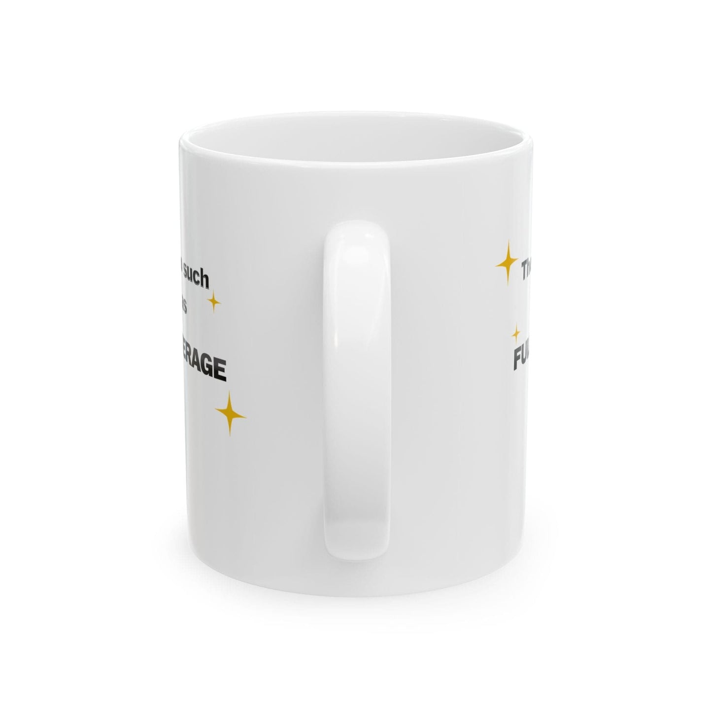 Printify Mug 11oz No such thing as Full Coverage Coffee Mug